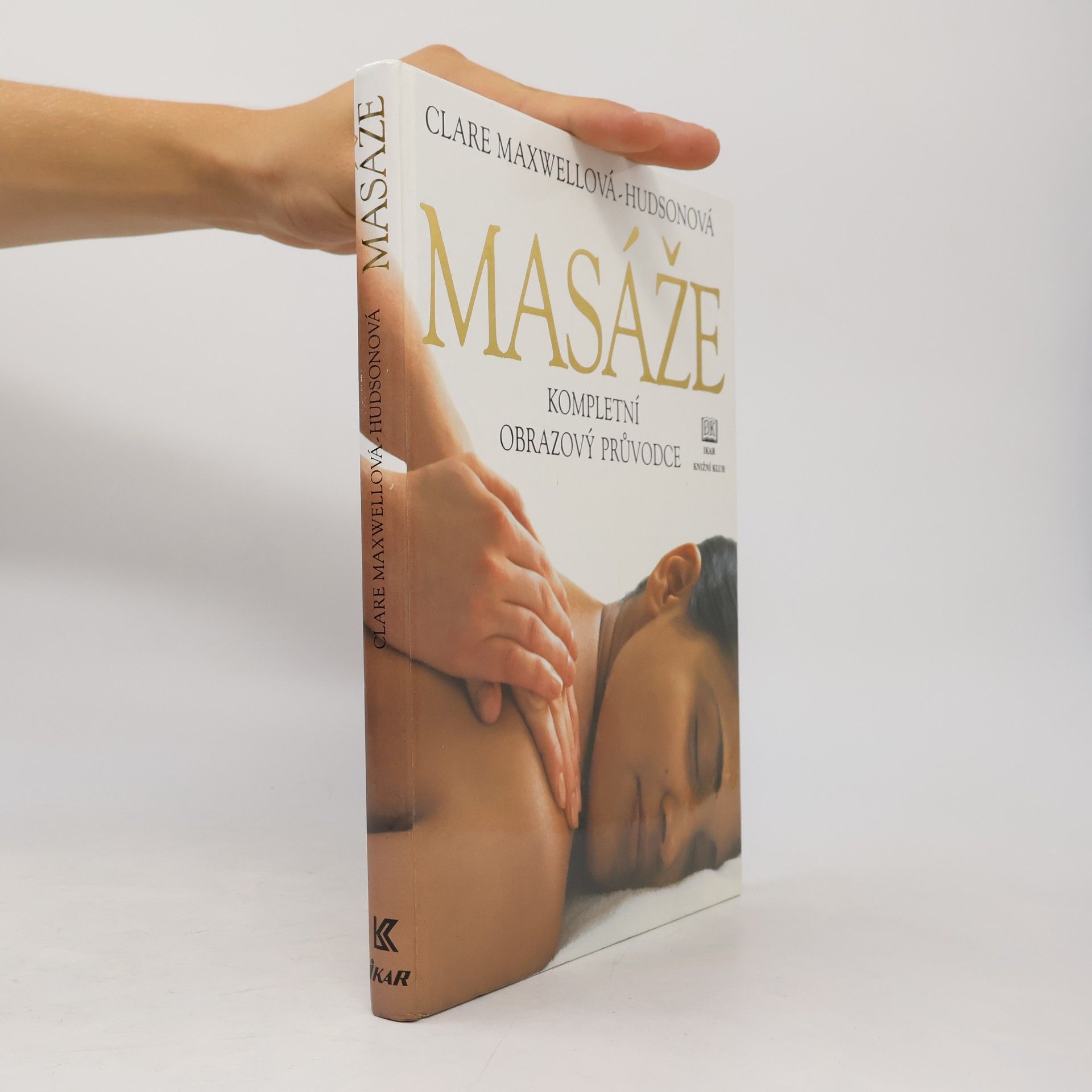 Clare Maxwell-Hudson Masáže. Kompletní obrazový průvodce