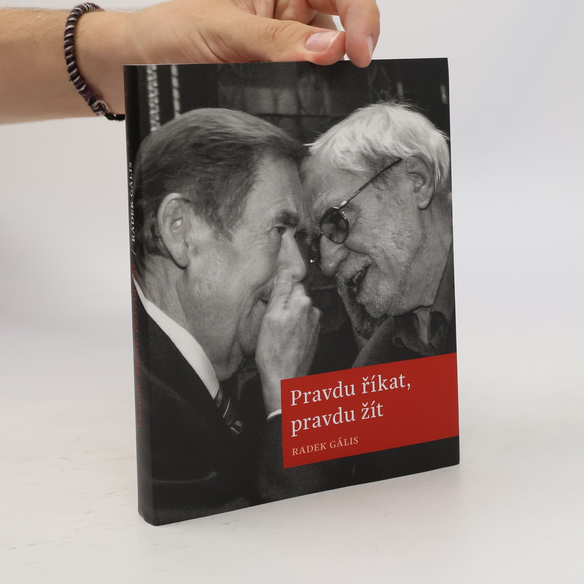 Radek Gális Pravdu říkat, pravdu žít