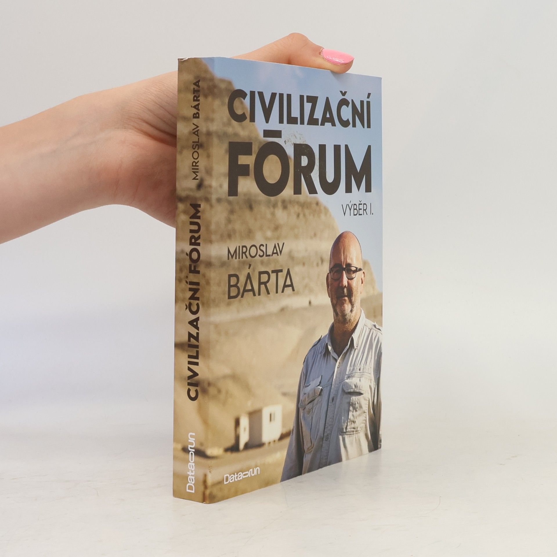 Miroslav Bárta Civilizační fórum. Výběr I.