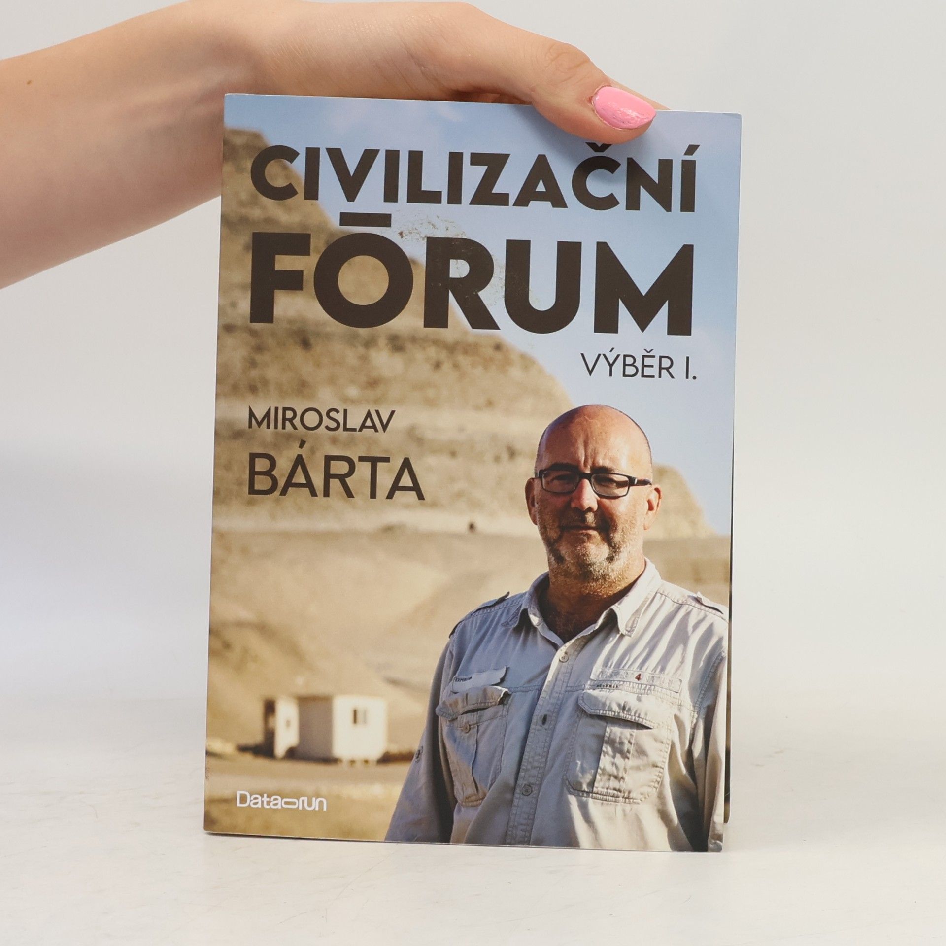 Miroslav Bárta Civilizační fórum. Výběr I.