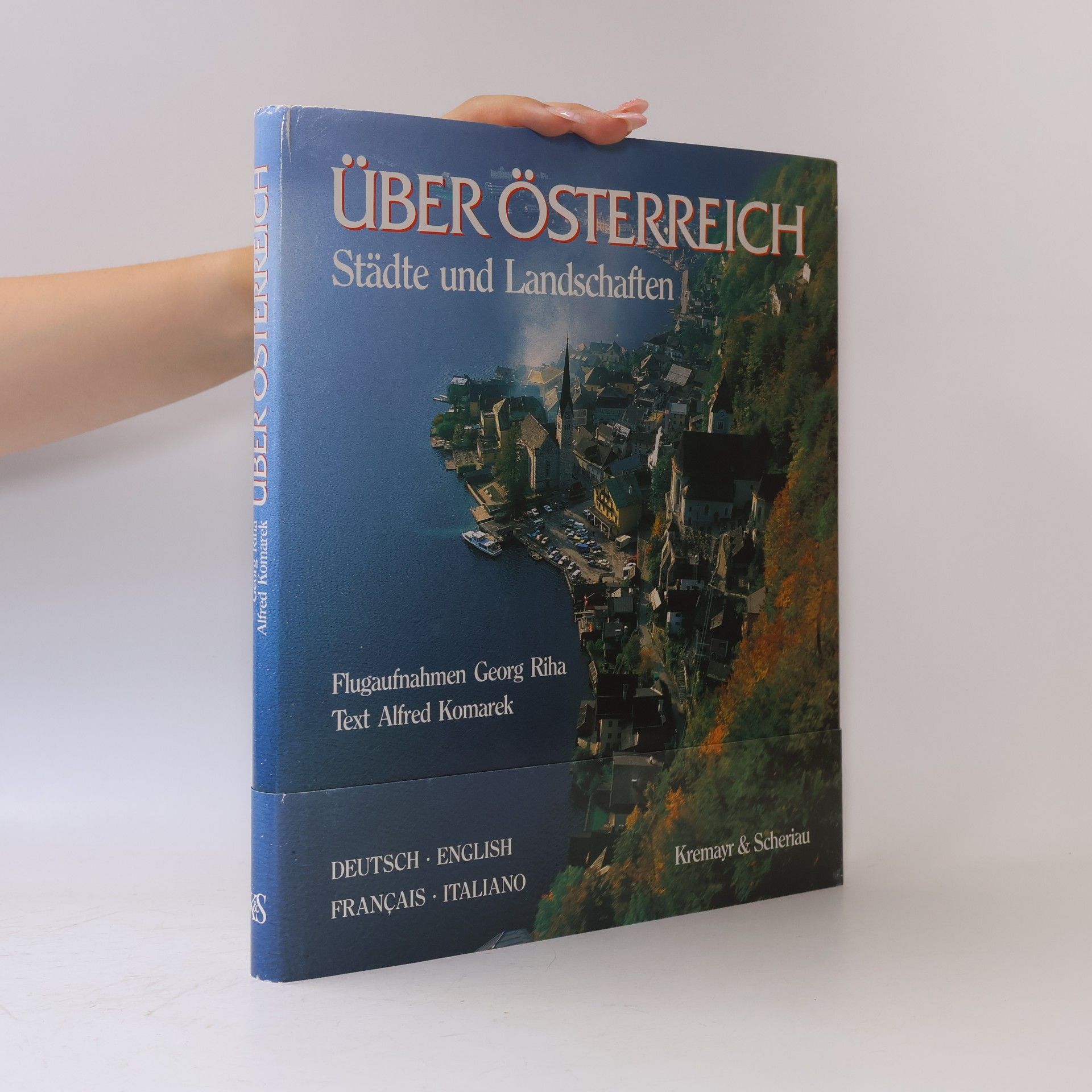 Alfred Komarek Über Österreich. Städte und Landschaften