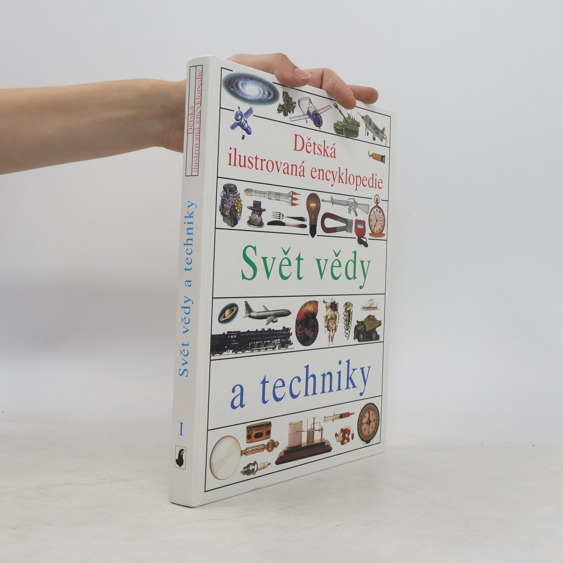 Simon Adams Dětská ilustrovaná encyklopedie I. Svět vědy a techniky