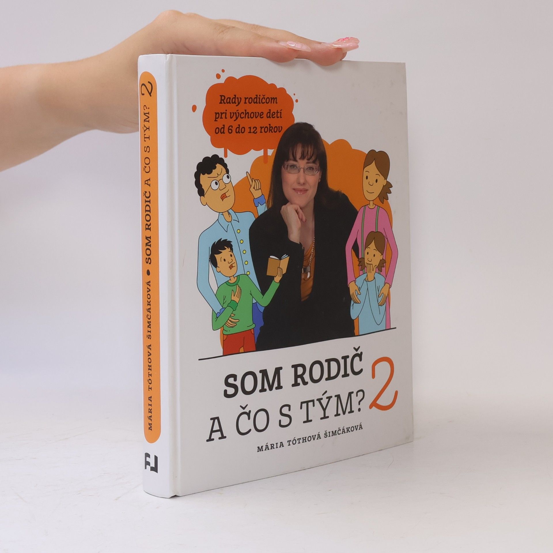 Mária TóthováŠimčáková Som rodič a čo s tým? 2