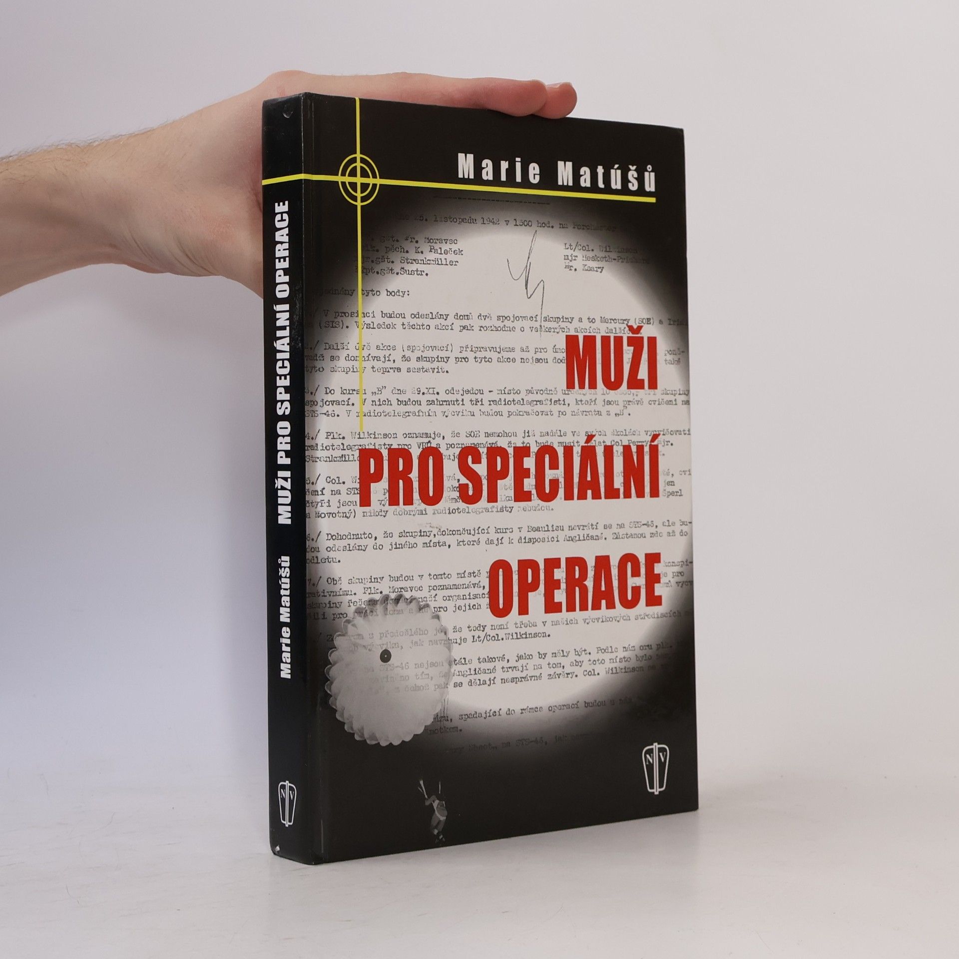 Marie Matúšů Muži pro speciální operace : SOE a zvláštní skupina D-příprava československých parašutistů za druhé světové války