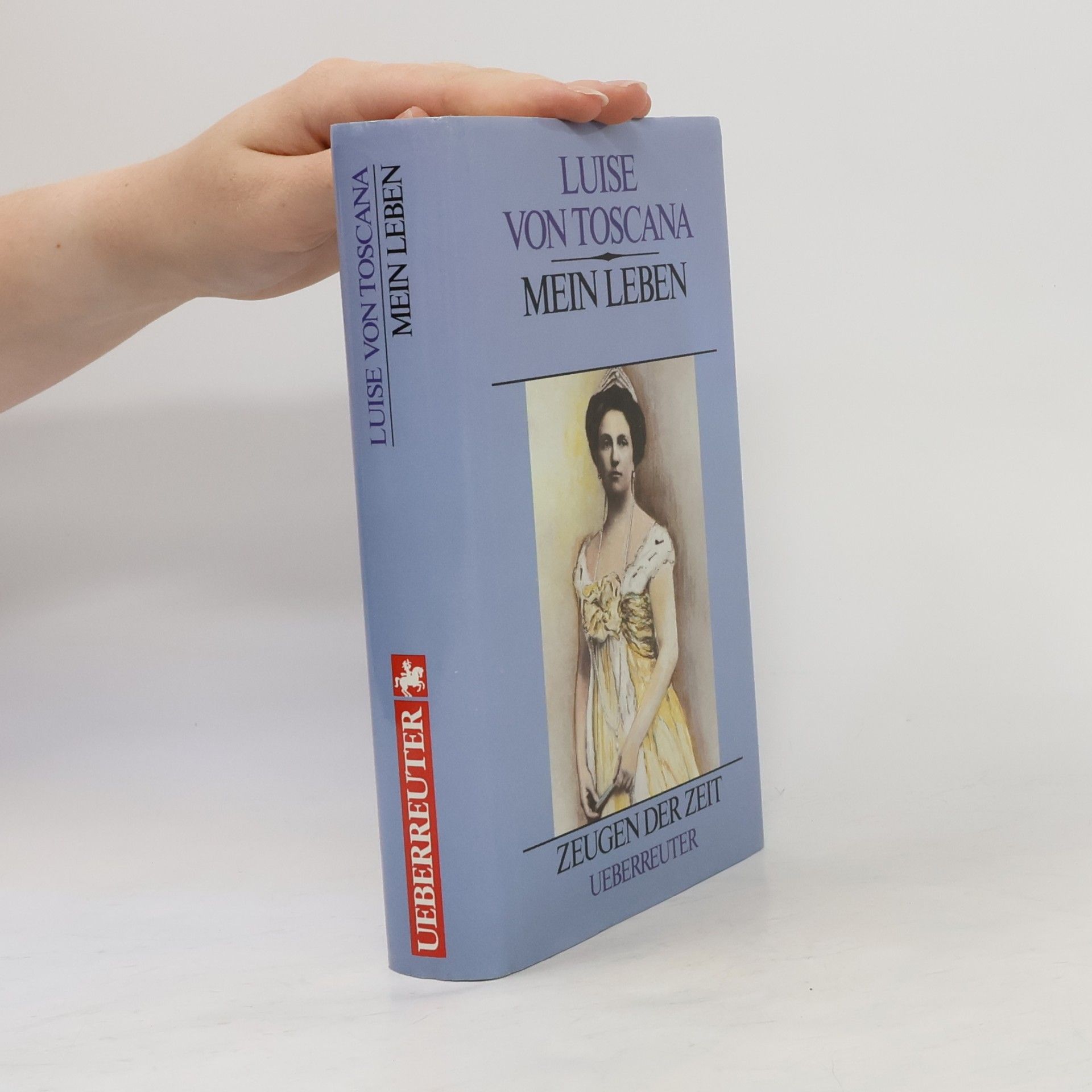 Luise von Toskana Mein Leben