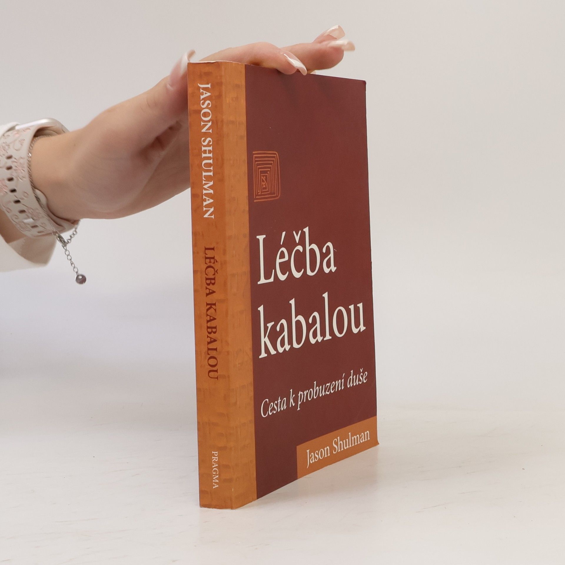 Jason Shulman Léčba kabalou - Cesta k probuzení duše