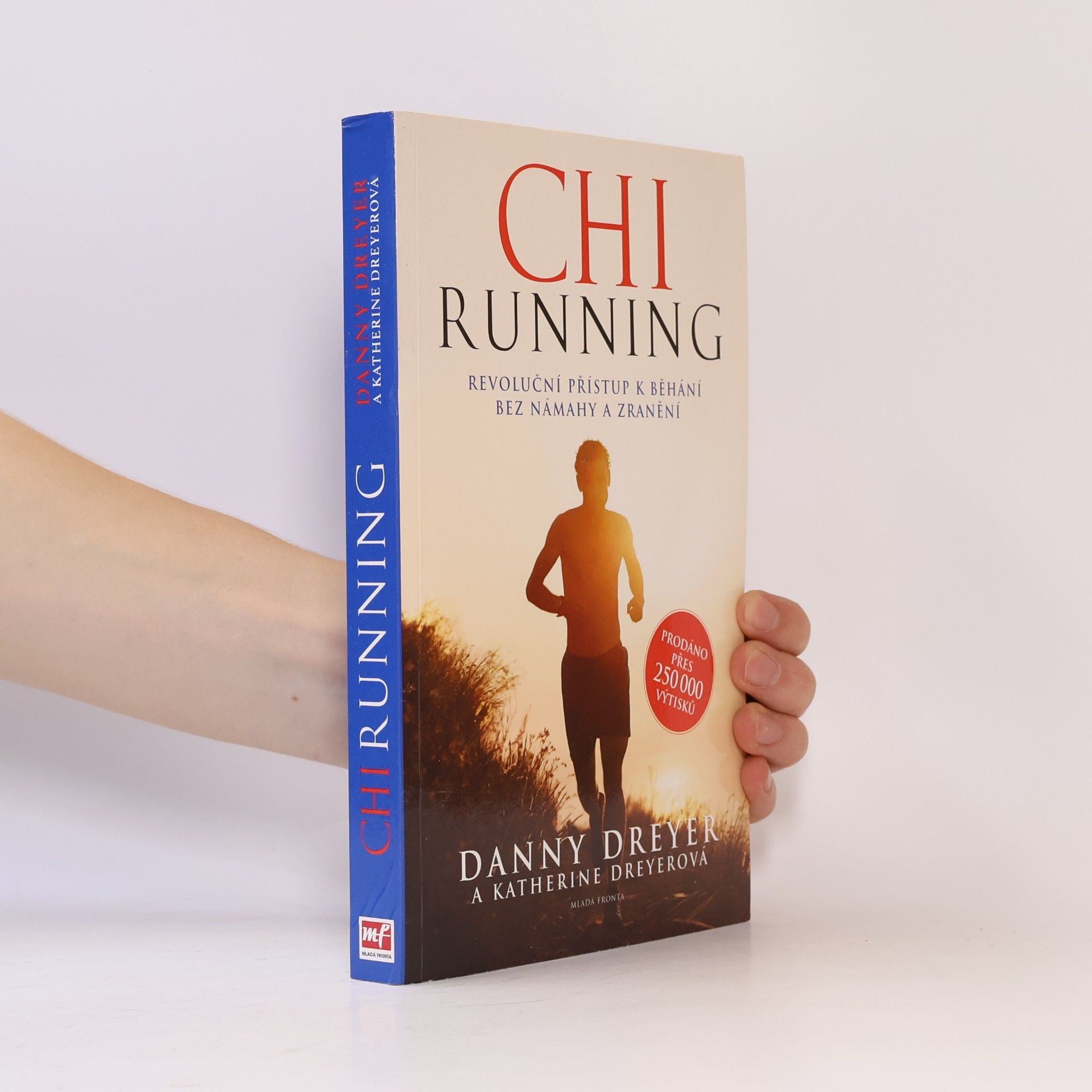 Katherine Dreyer ChiRunning: Revoluční přístup k běhání bez námahy a zranění