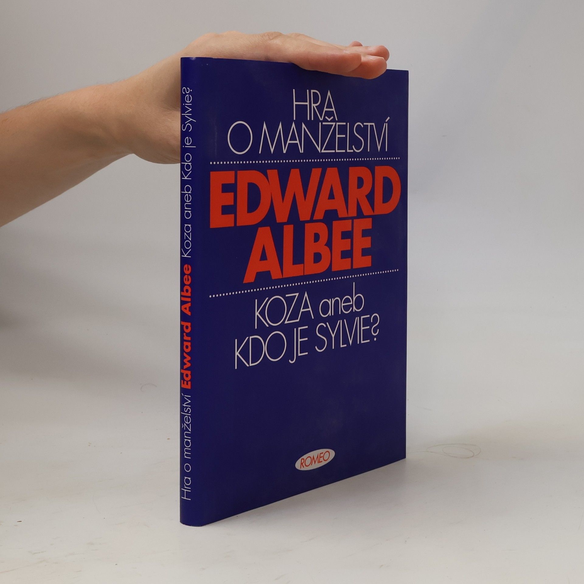 Edward Franklin Albee Hra o manželství. Koza aneb Kdo je Sylvie?