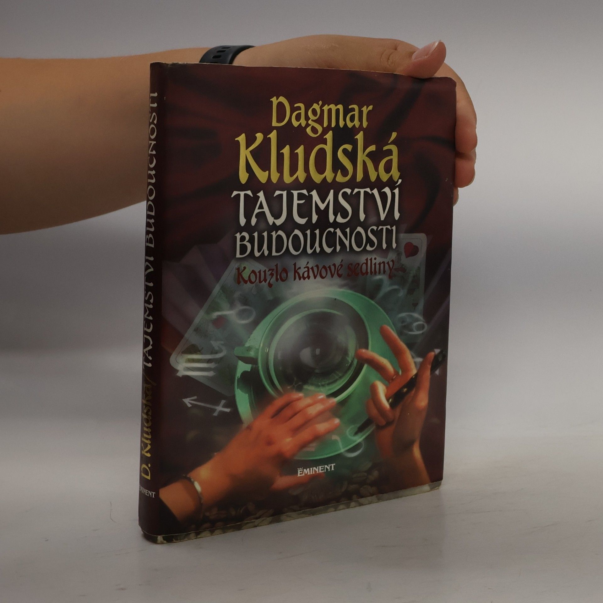 Dagmar Kludská Tajemství budoucnosti : kouzlo kávové sedliny