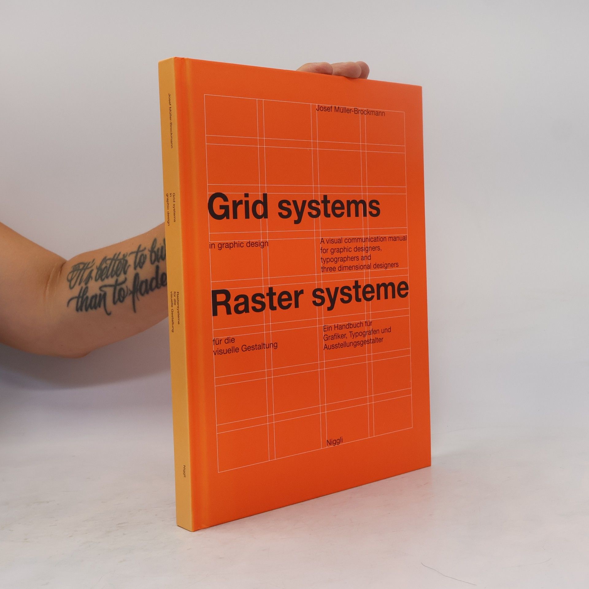 Josef Müller-Brockmann Grid systems in graphic design : a visual communication manual for graphic designers, typographers, and three dimensional designers