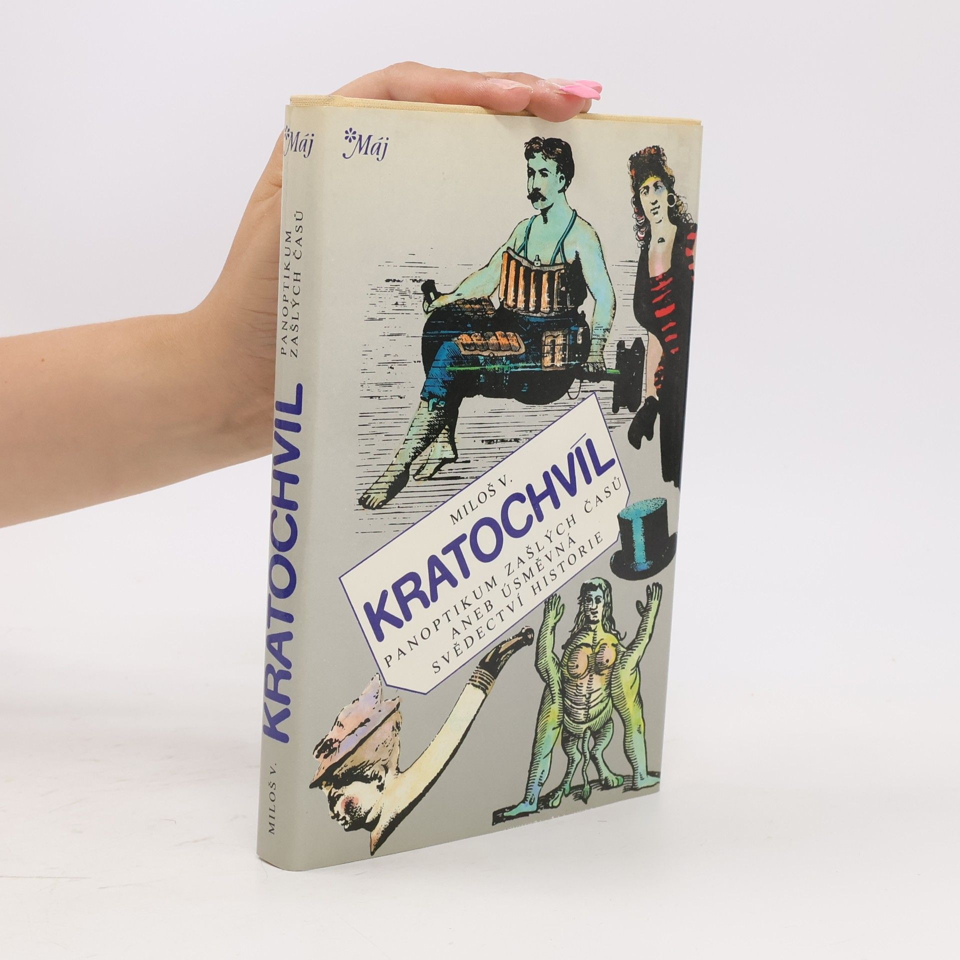 Miloš Václav Kratochvíl Panoptikum zašlých časů aneb úsměvná svědectví historie