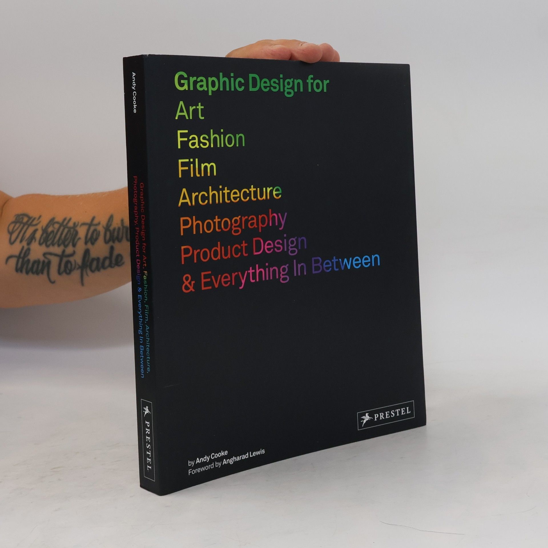 Graphic Design for Art, Fashion, Film, Architecture, Photography, Product Design and Everything in Between