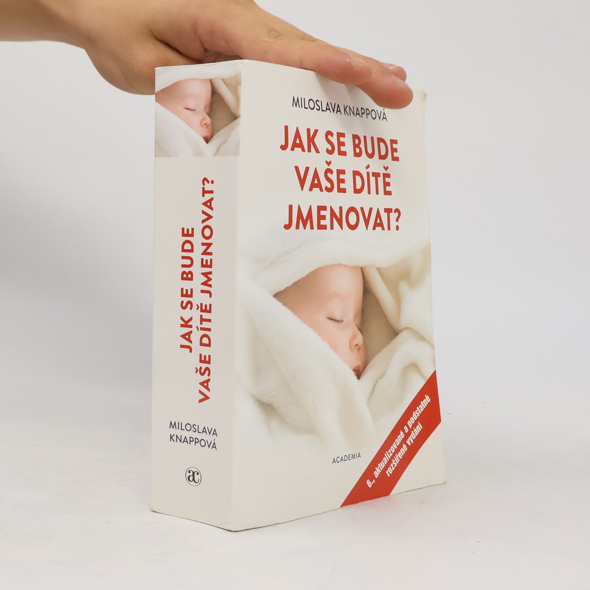 Miloslava Knappová Jak se bude vaše dítě jmenovat? 6. aktualizované a podstatně rozšířené vydání
