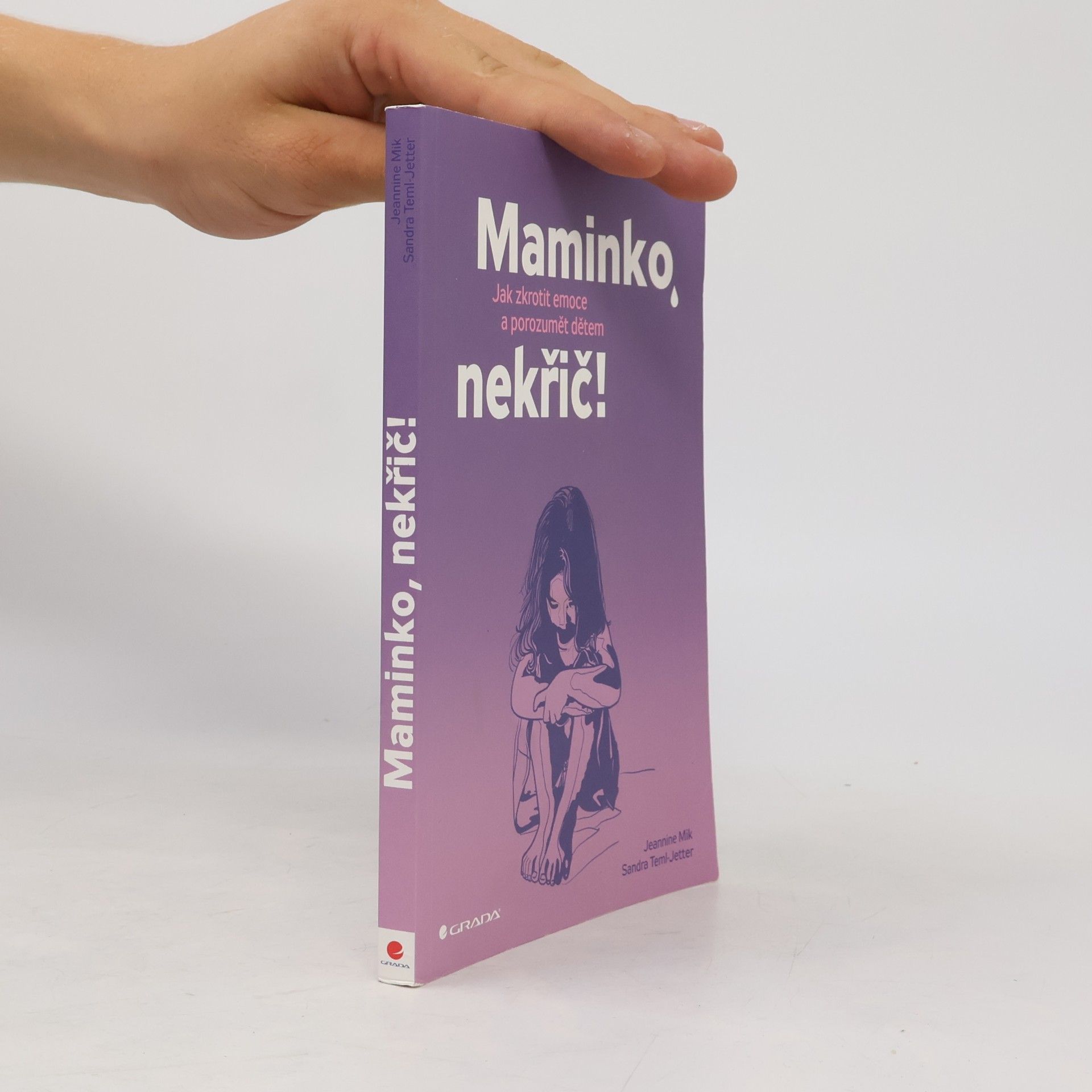 Jeannine Mik Maminko, nekřič! : jak zkrotit emoce a porozumět dětem