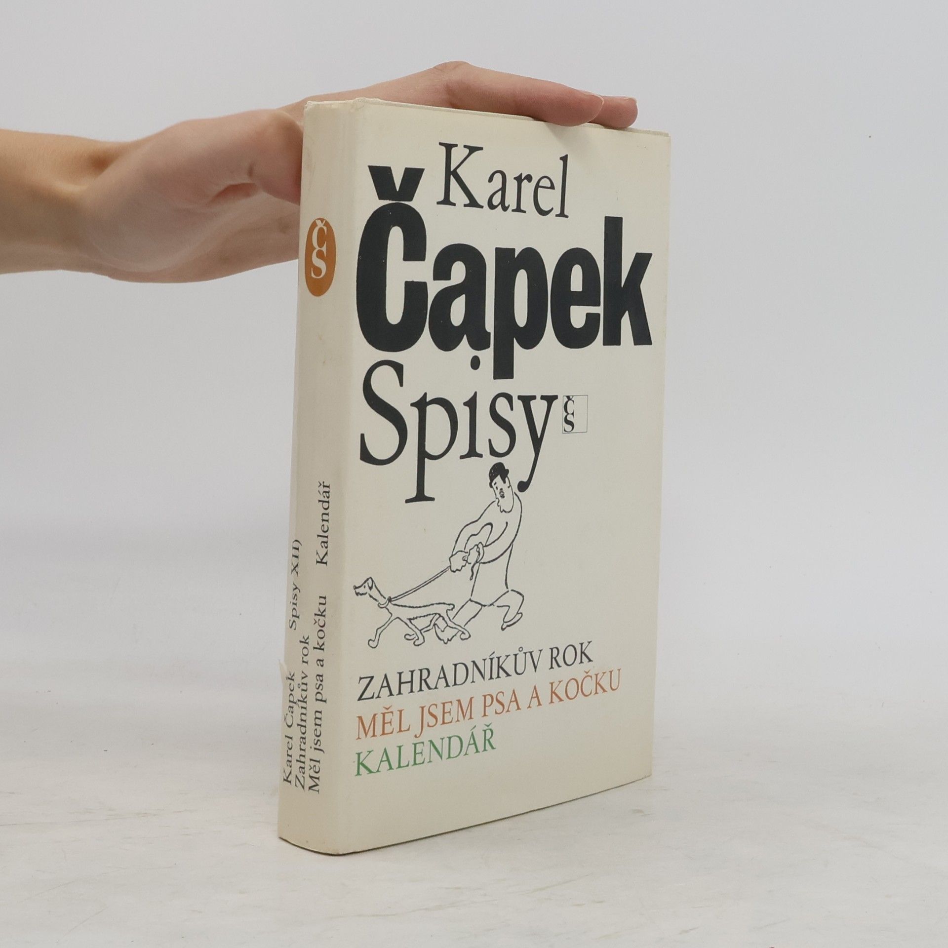 Karel Čapek Spisy XII. Zahradníkův rok. Měl jsem psa a kočku. Kalendář
