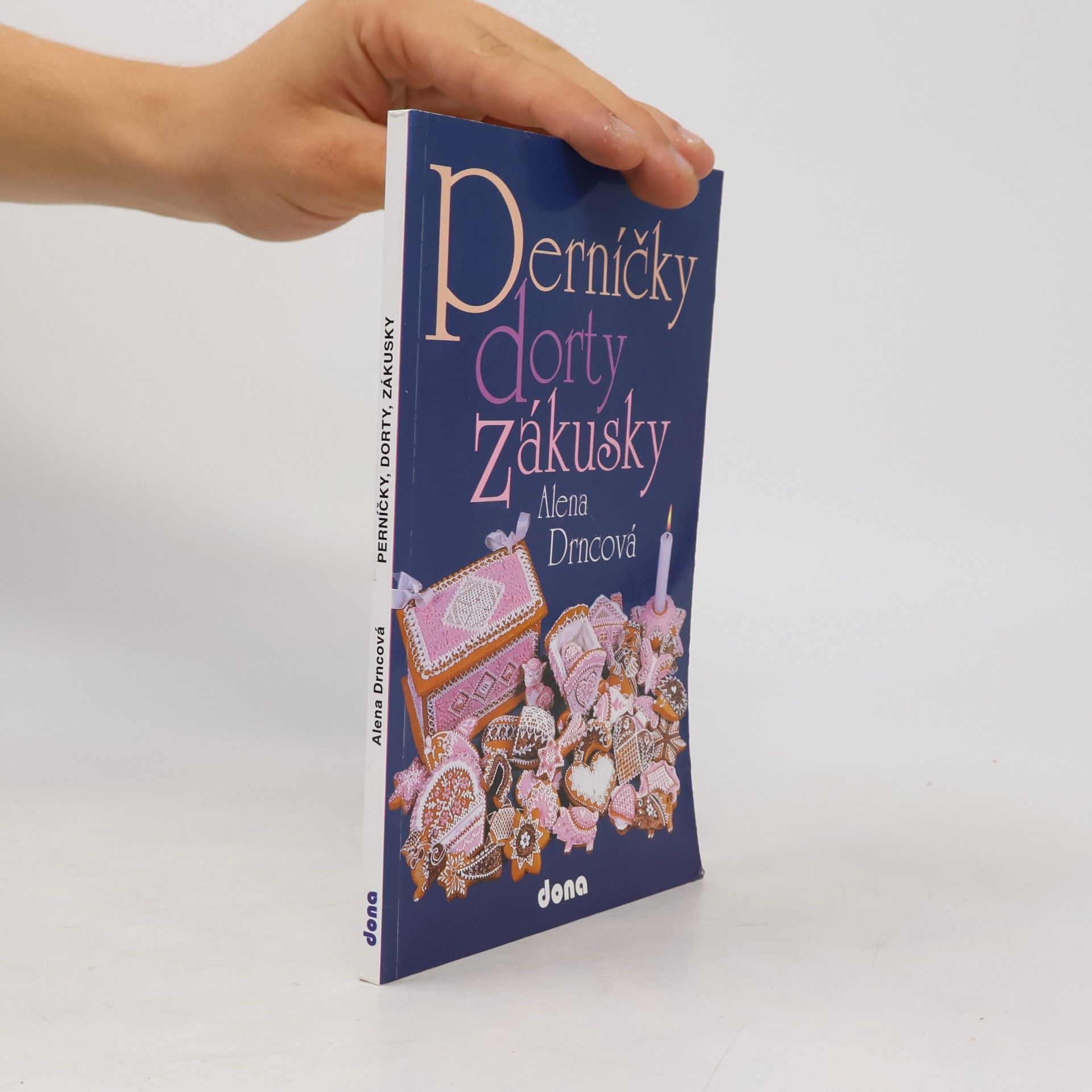 Alena Drncová Perníčky, dorty, zákusky