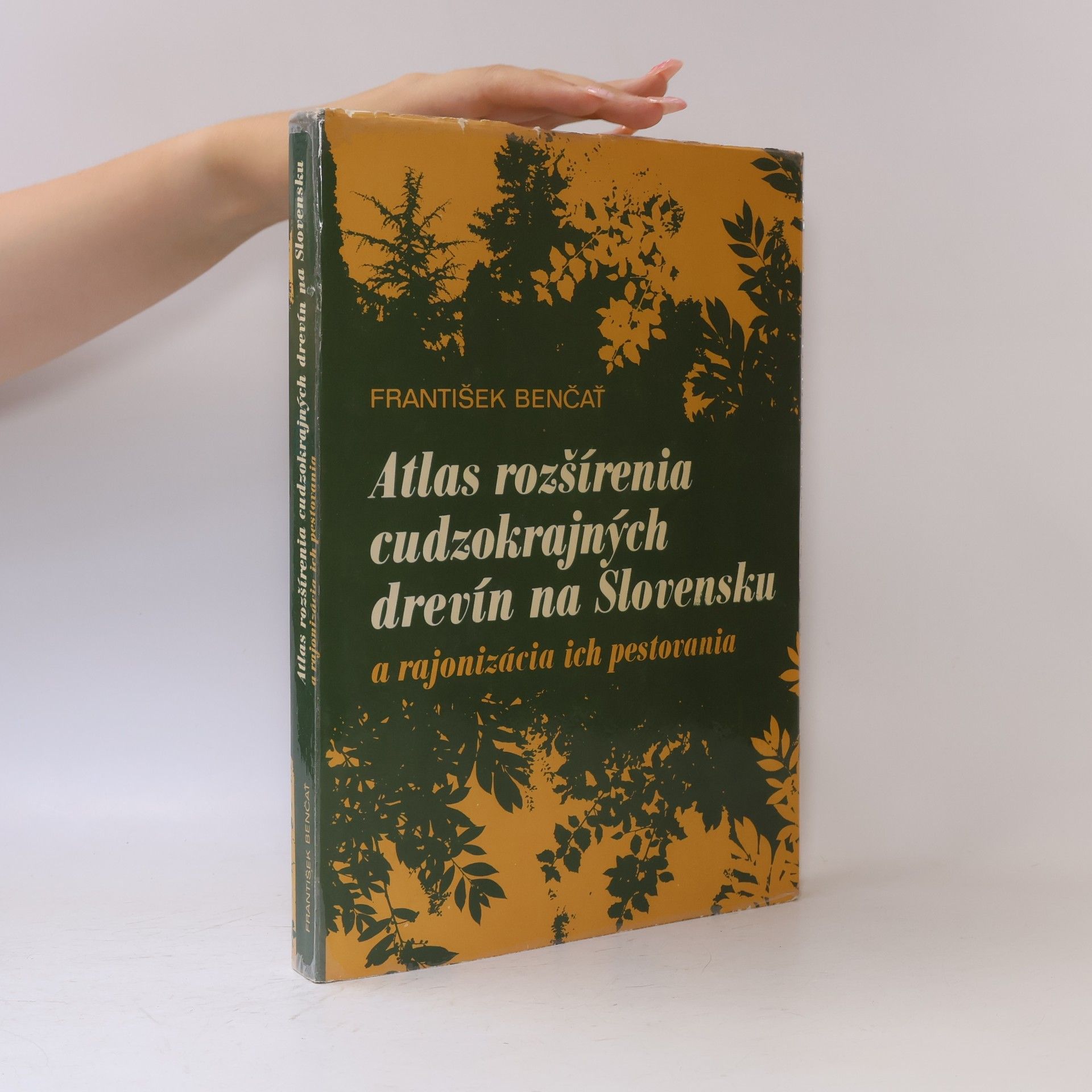 František Benčať Atlas rozšírenia cudzokrajných drevín na Slovensku a rajonizácia ich pestovania