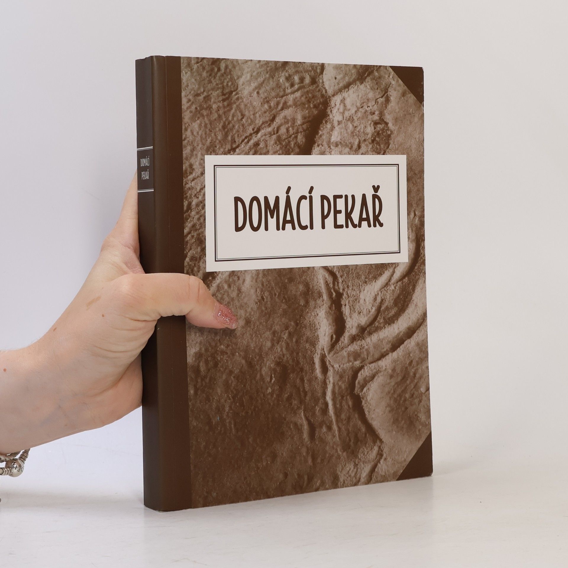 Klára Hadašová Domácí pekař, aneb, Jak přijít vlastním přičiněním k dobrému pečivu