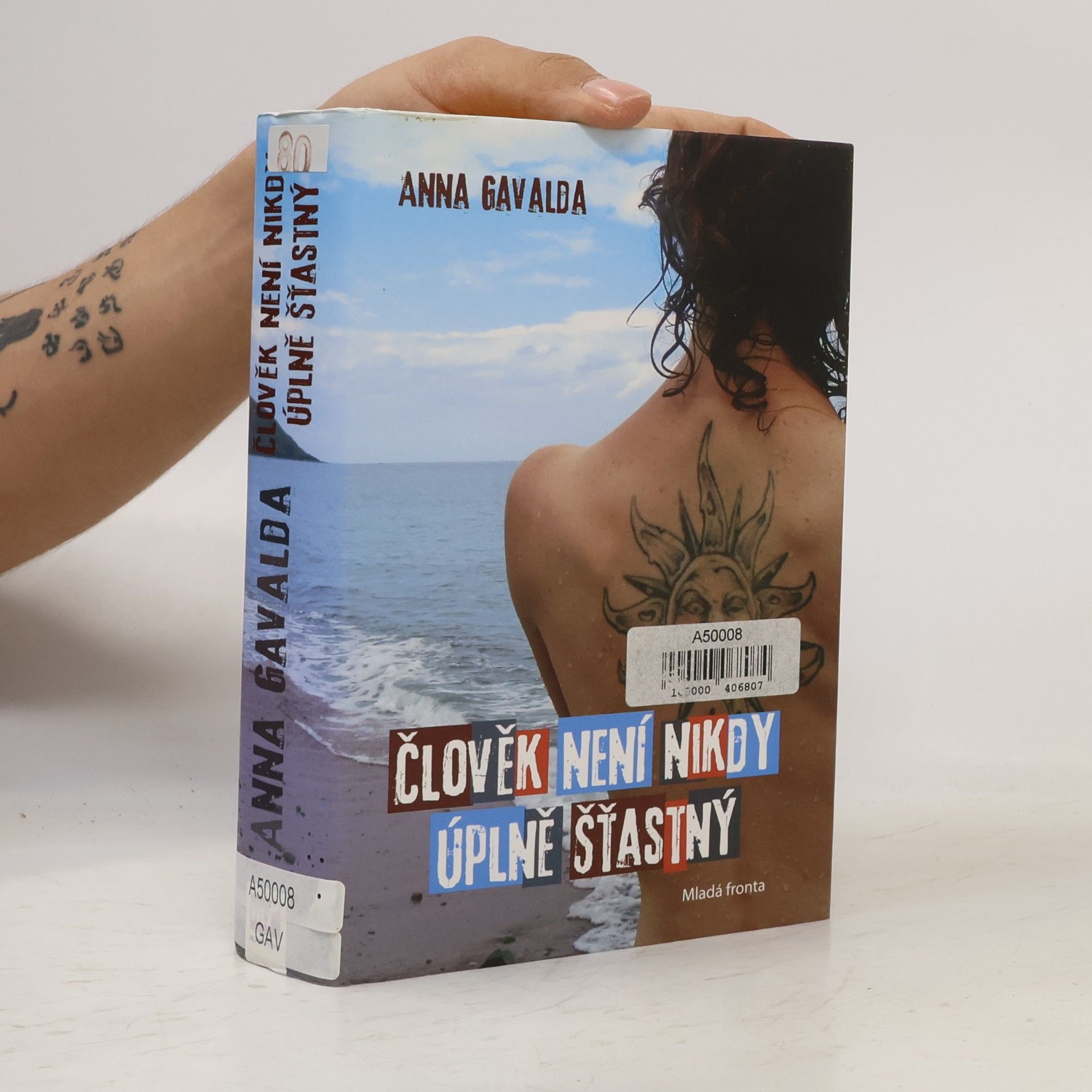 Anna Gavalda Člověk není nikdy úplně šťastný