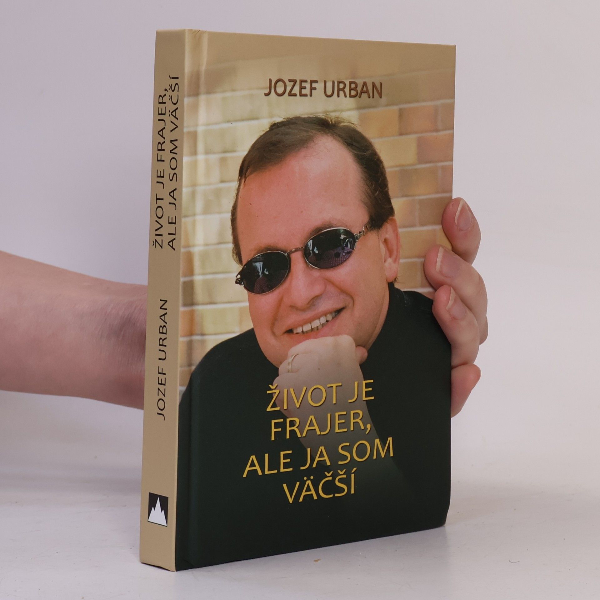 Jozef Urban Život je frajer, ale ja som väčší