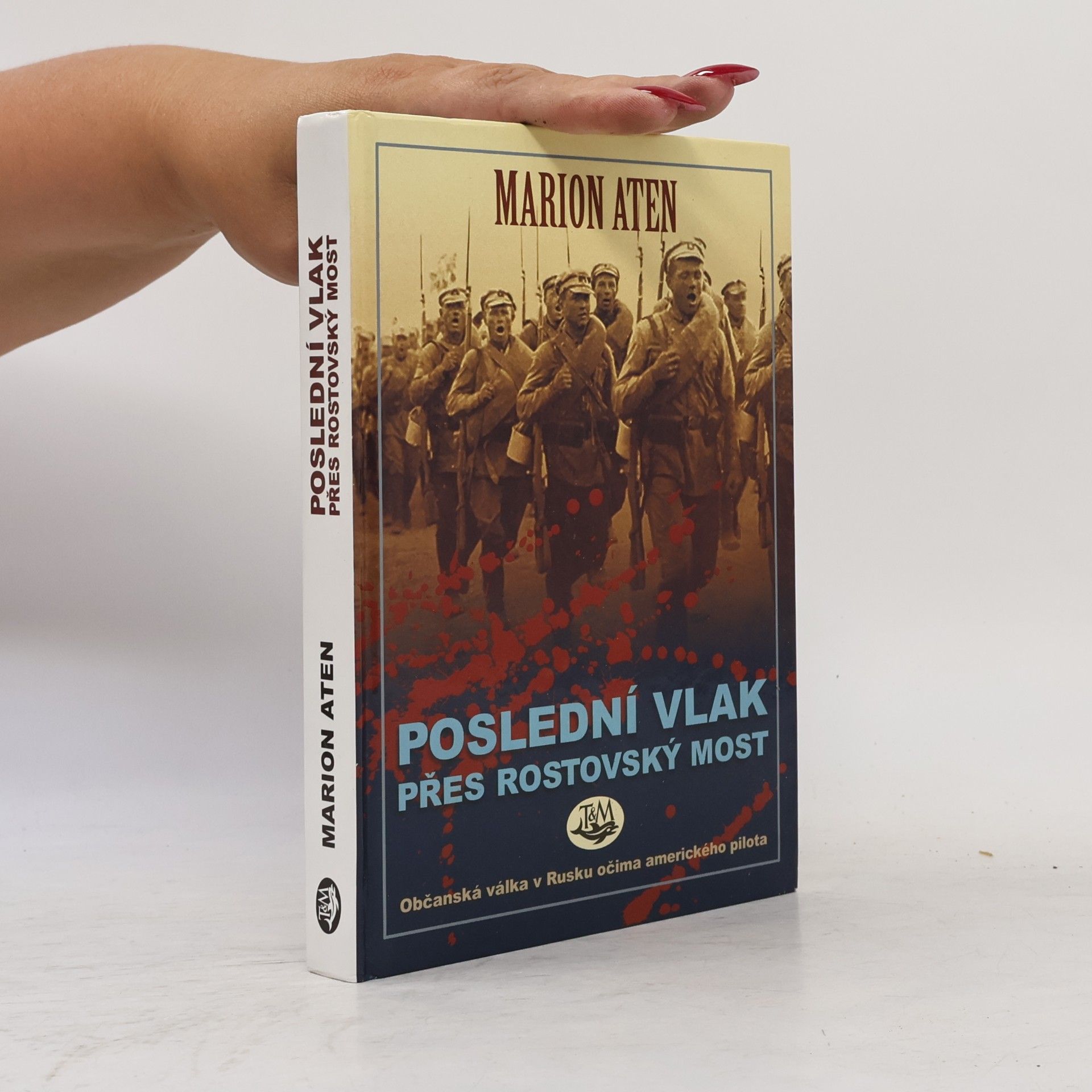 Marion Aten Poslední vlak přes Rostovský most