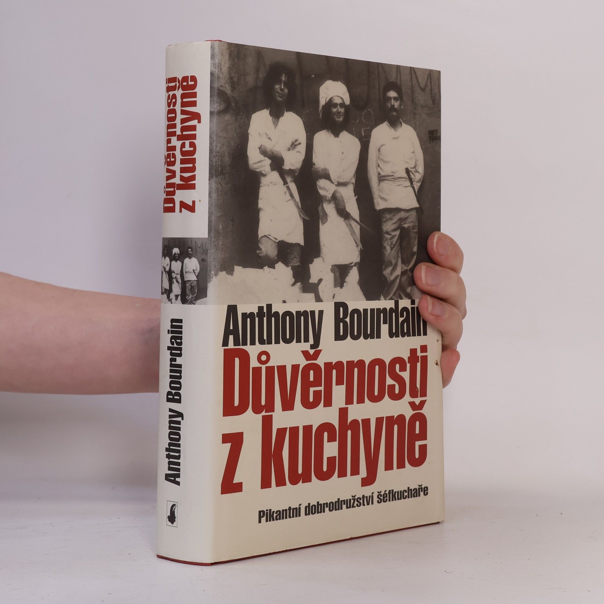 Anthony Bourdain Důvěrnosti z kuchyně : pikantní dobrodružství šéfkuchaře