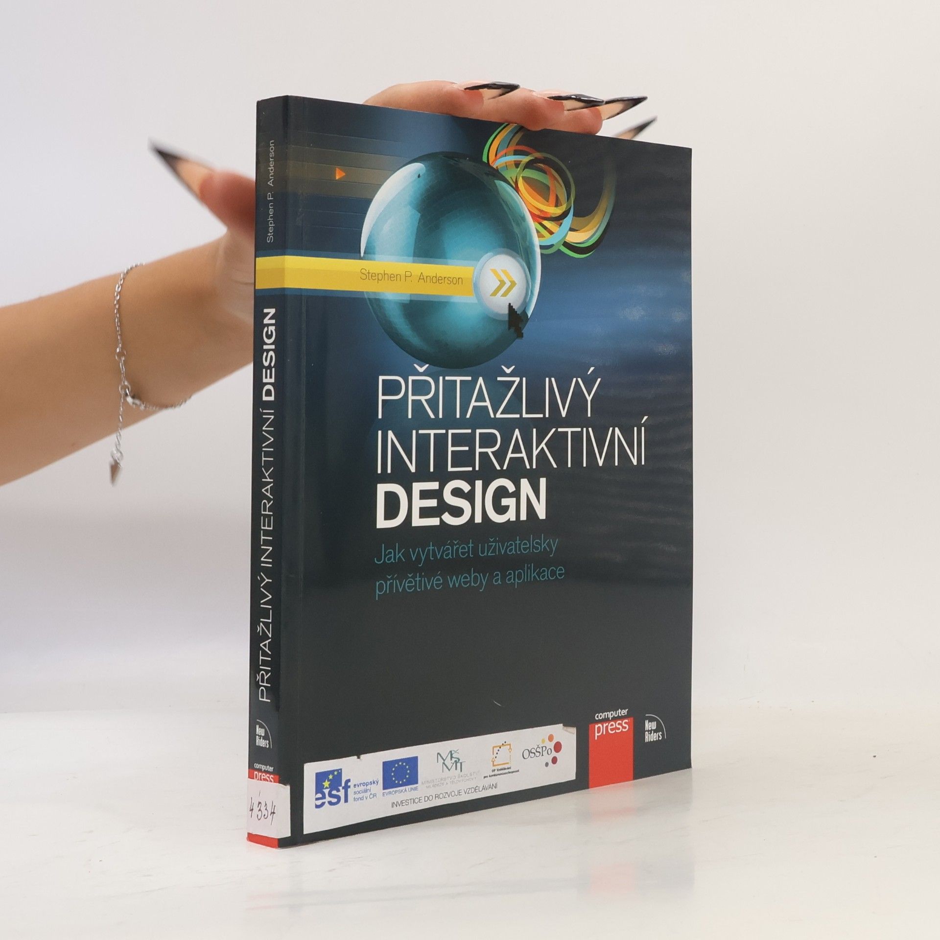 Stephen P. Anderson Přitažlivý interaktivní design. Jak vytvářet uživatelsky přívětivé produkty
