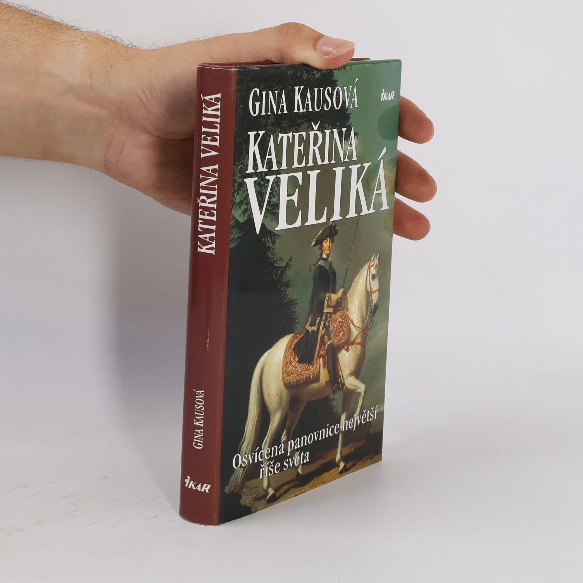 Gina Kaus Kateřina Veliká. Osvícená panovnice největší říše světa