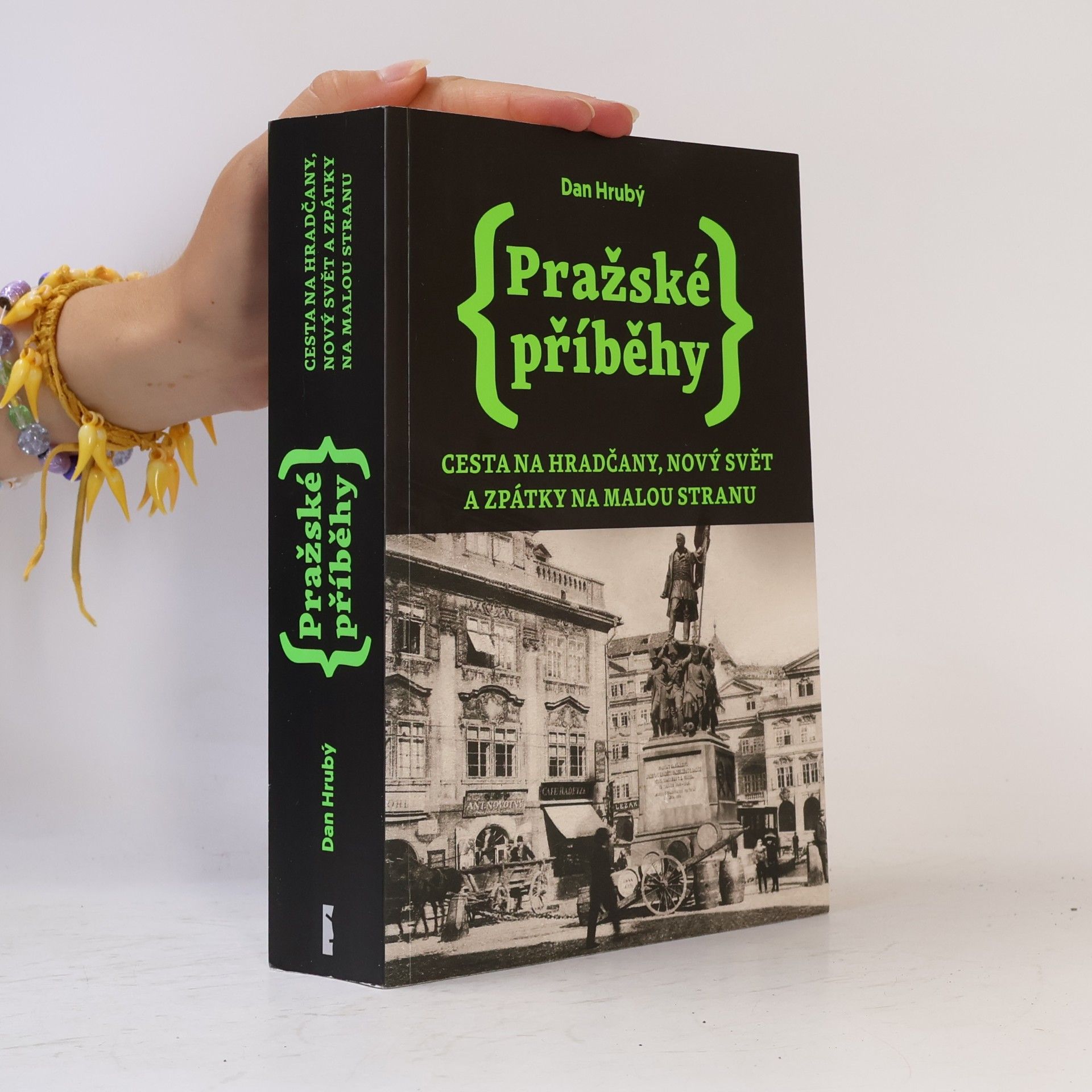 Dan Hrubý Pražské příběhy. Cesta na Hradčany, Nový Svět a zpátky na Malou Stranu