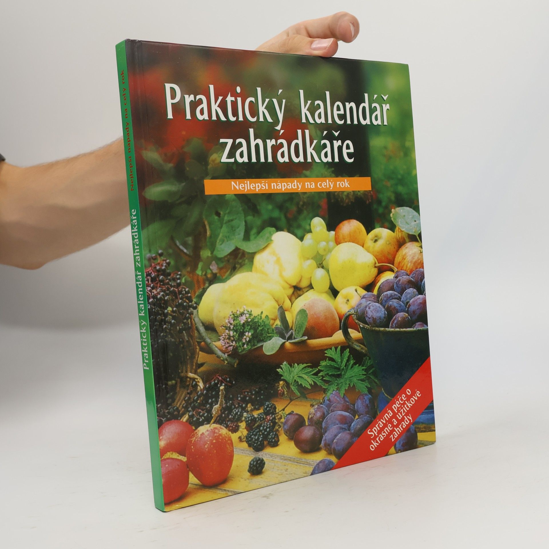 Autorenkollektiv Praktický kalendář zahrádkáře : nejlepší nápady na celý rok