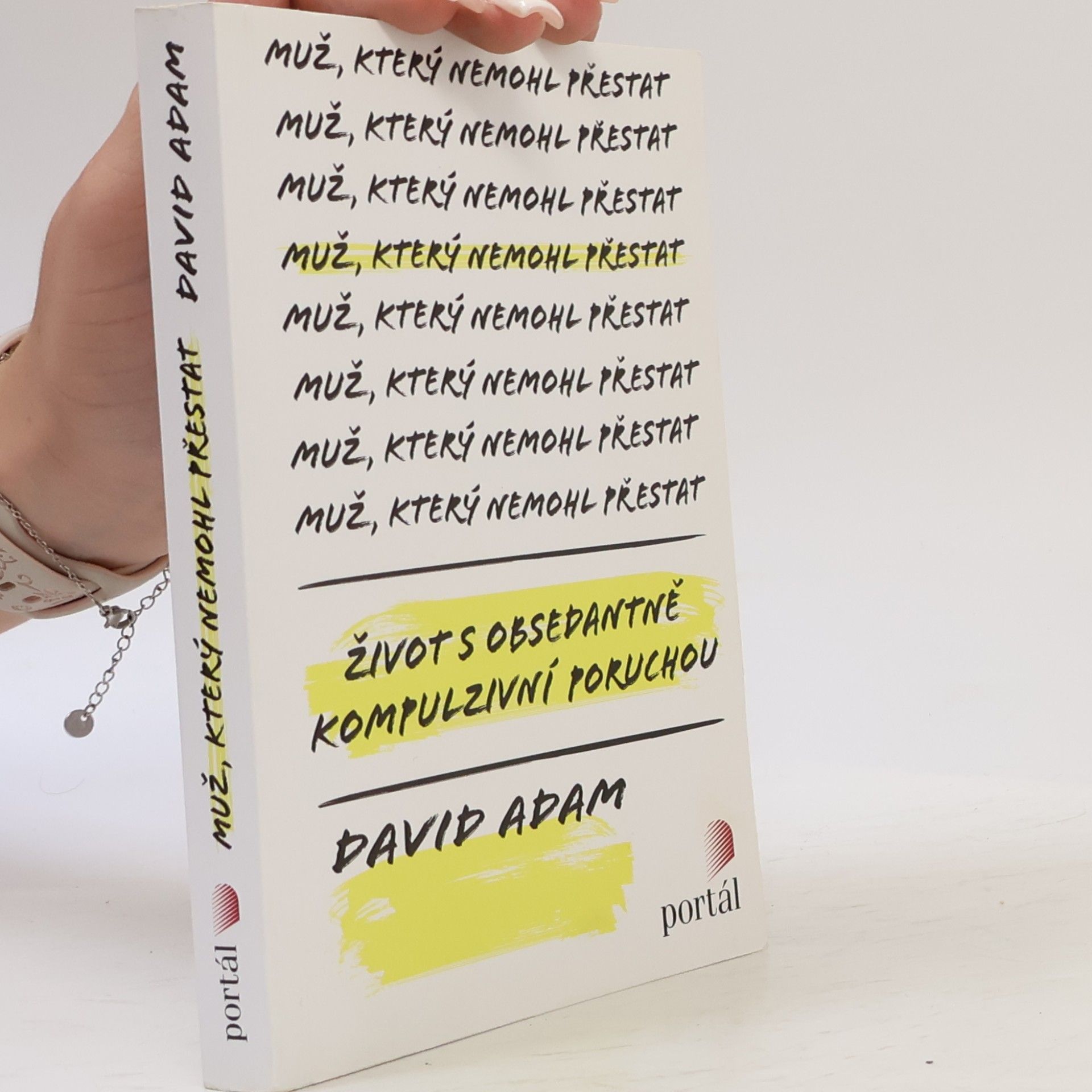 David Adam Muž, který nemohl přestat : život s obsedantně kompulzivní poruchou
