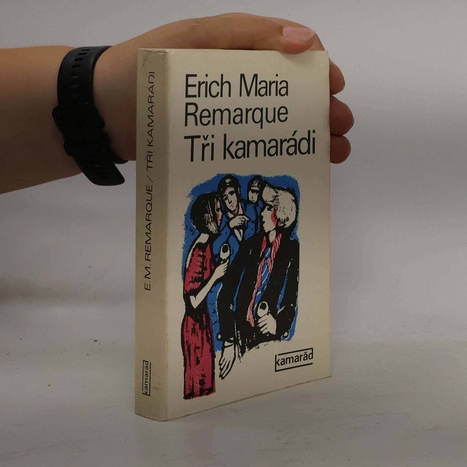 Erich Maria Remarque Tři kamarádi