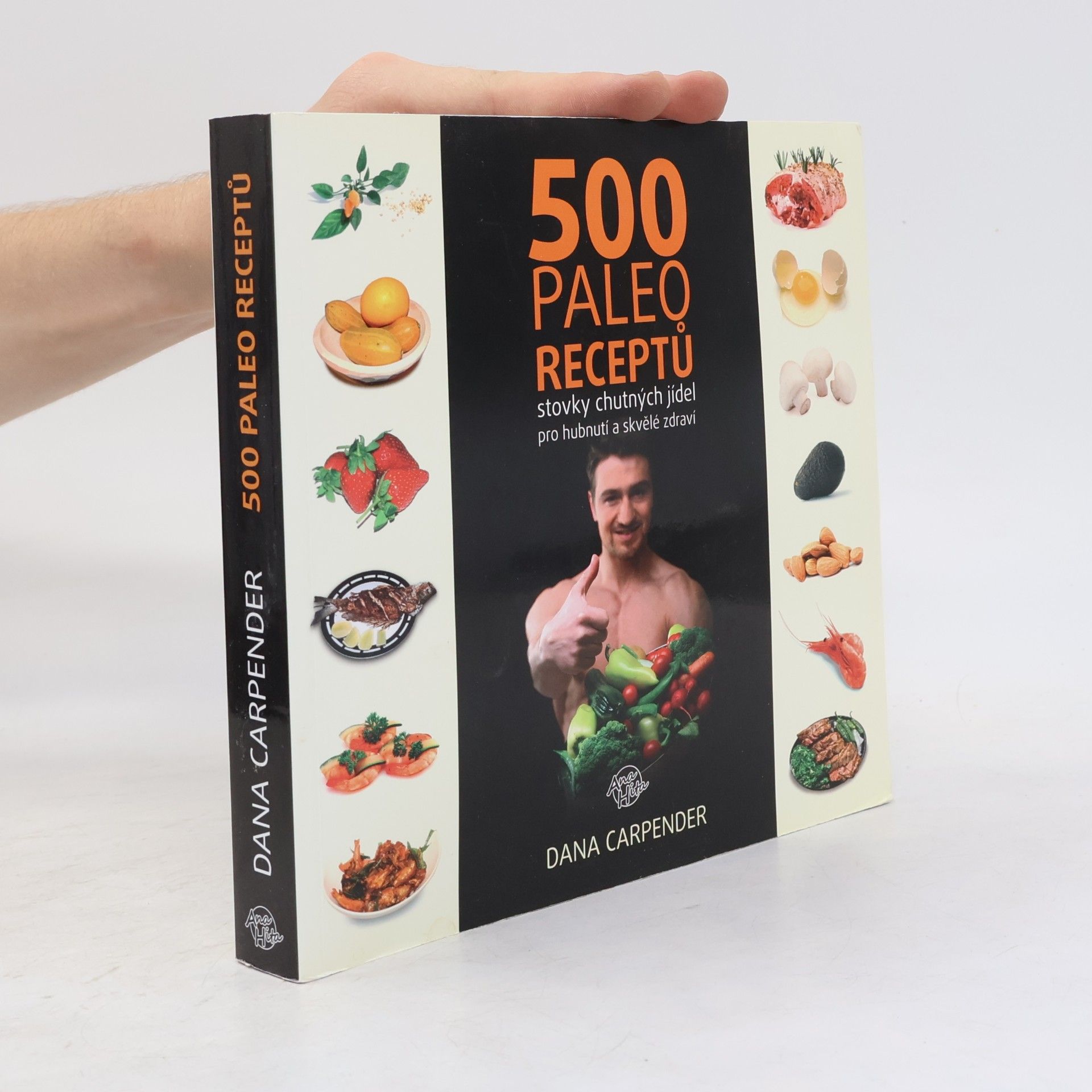 Dana Carpender 500 paleoreceptů : Stovky chutných jídel pro zhubnutí a skvělé zdraví