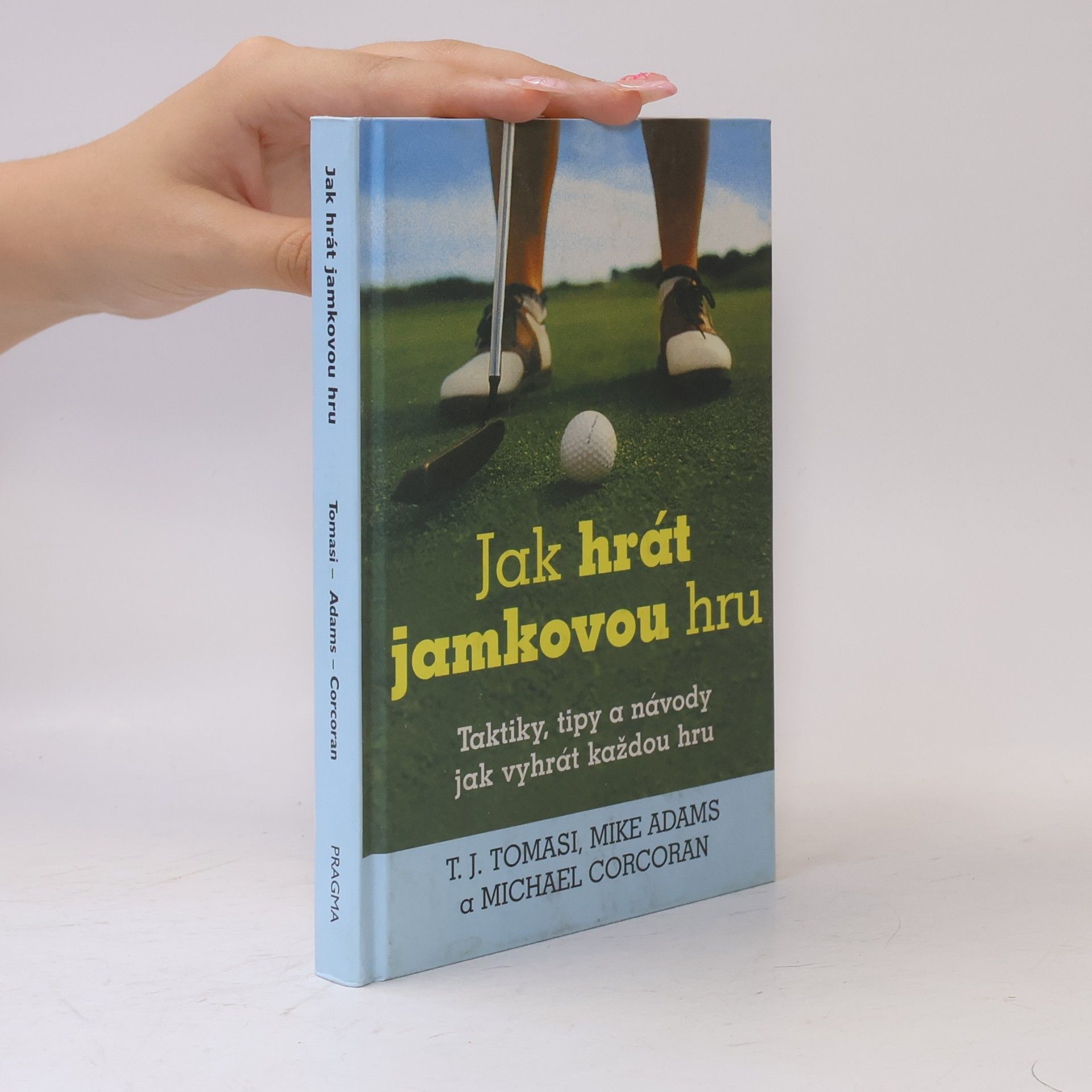 Kolektiv autorů Jak hrát jamkovou hru: Taktiky, tipy a návody jak vyhrát každou hru