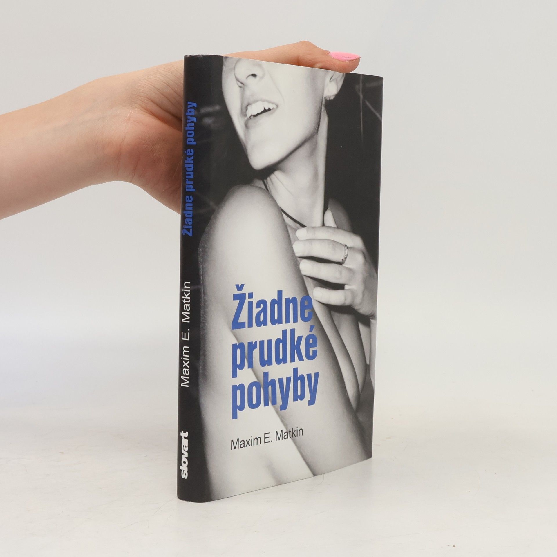 Žiadne prudké pohyby