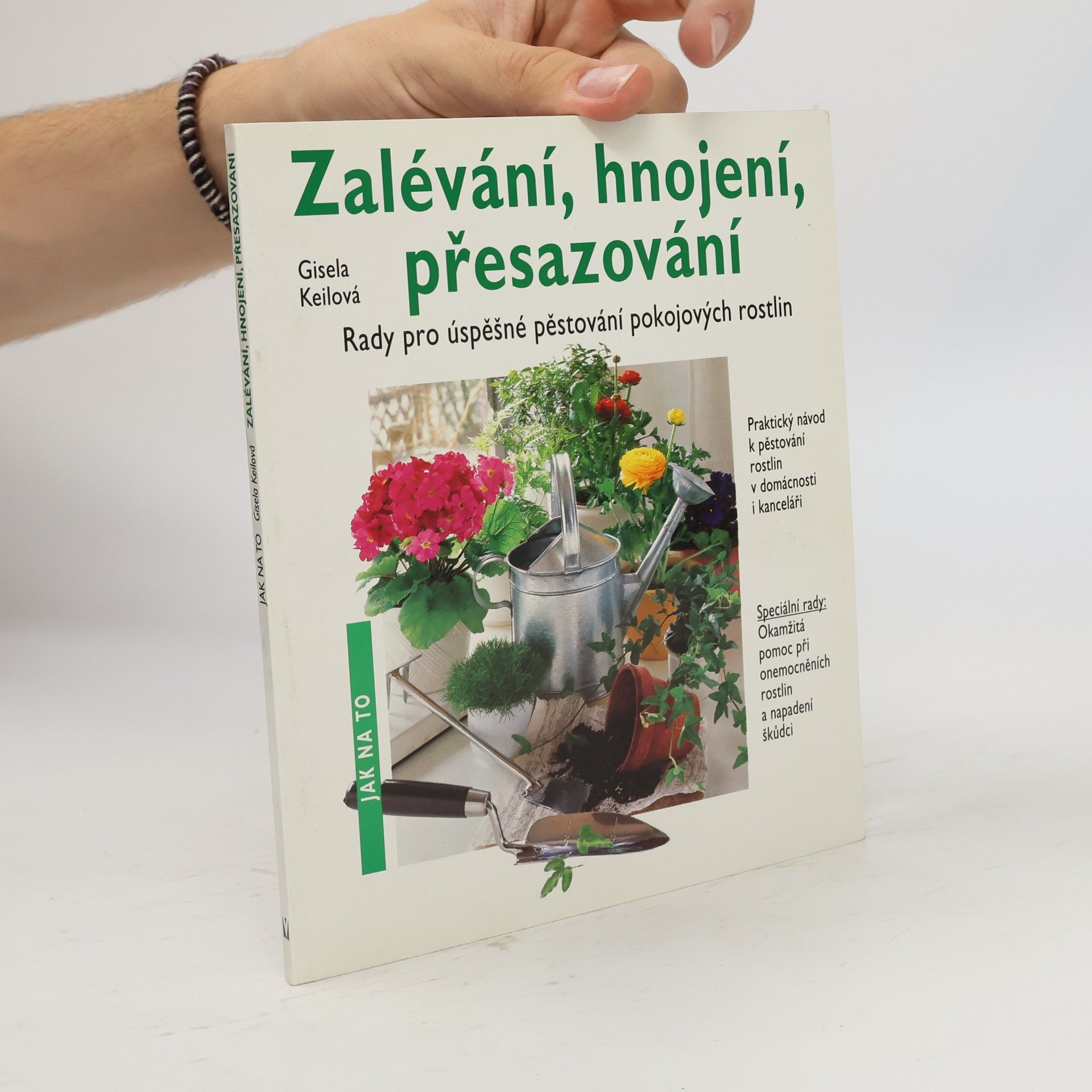 Keil Gisela Zalévání, hnojení, přesazování