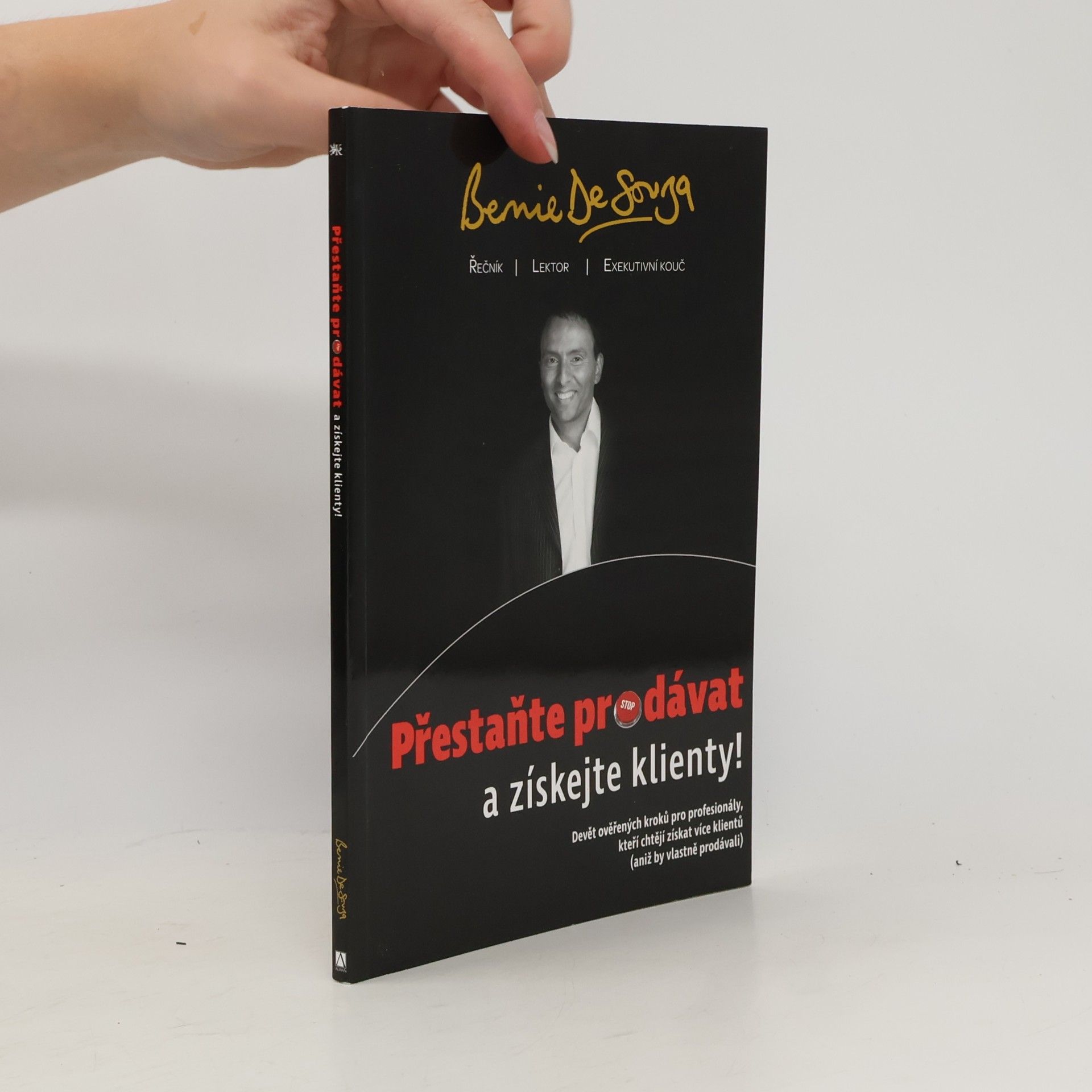 Bernie De Souza Přestaňte prodávat a získejte klienty!