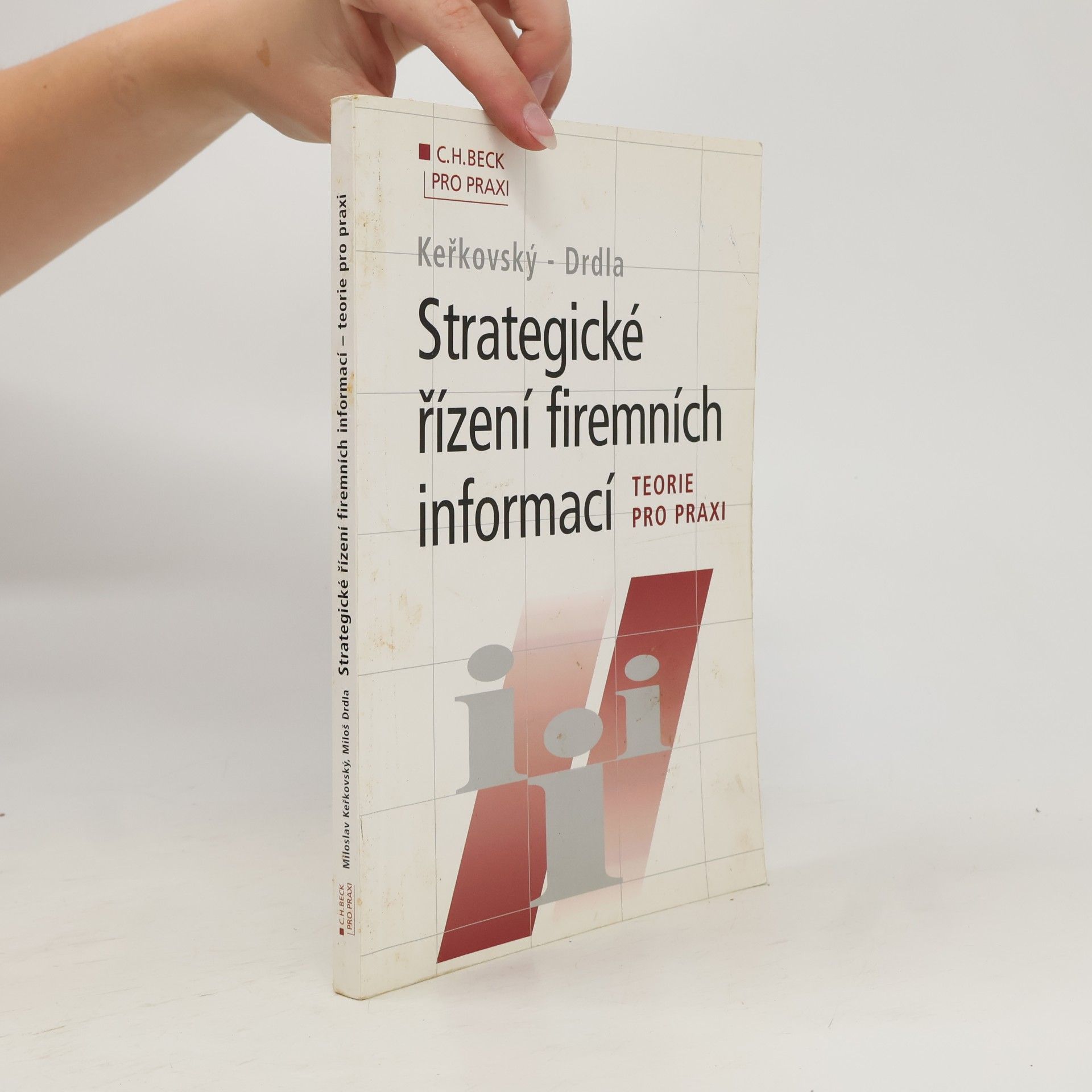 Miloslav Keřkovský Strategické řízení firemních informací: Teorie pro praxi