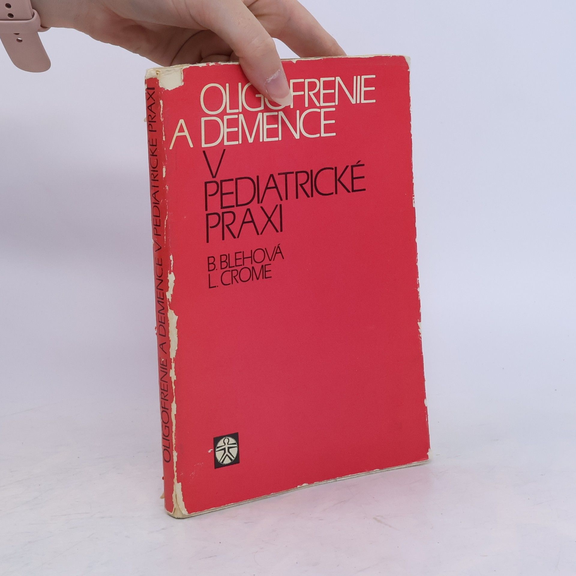 Bohunka Blehová Oligofrenie a demence v pediatrické praxi