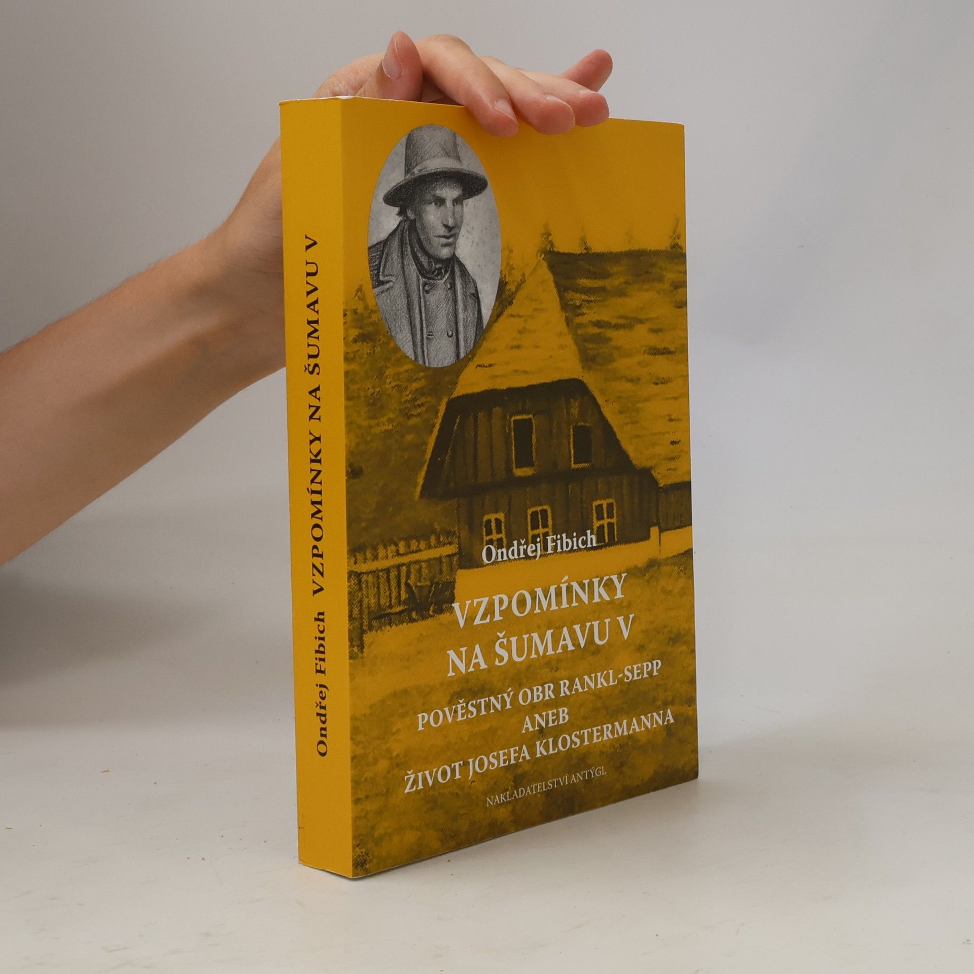 Vzpomínky na Šumavu. V, Pověstný obr Rankl-Sepp, aneb, Život Josefa Klostermanna