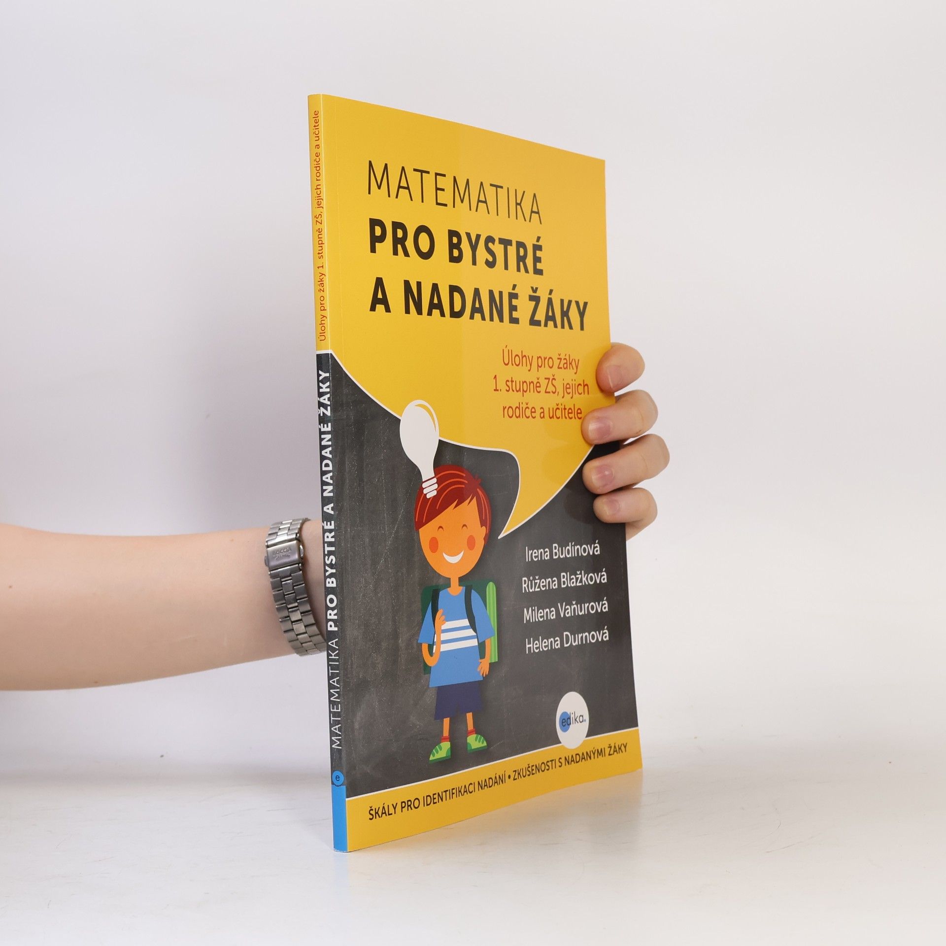 Helena Durnová Úlohy z matematiky pro bystré a nadané děti prvního stupně ZŠ, jejich učitele a rodiče : škály pro identifikaci nadání, zkušenosti s nadanými žáky