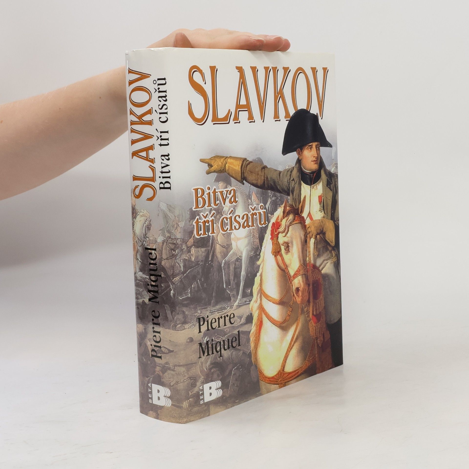 Pierre Miquel Slavkov : bitva tří císařů
