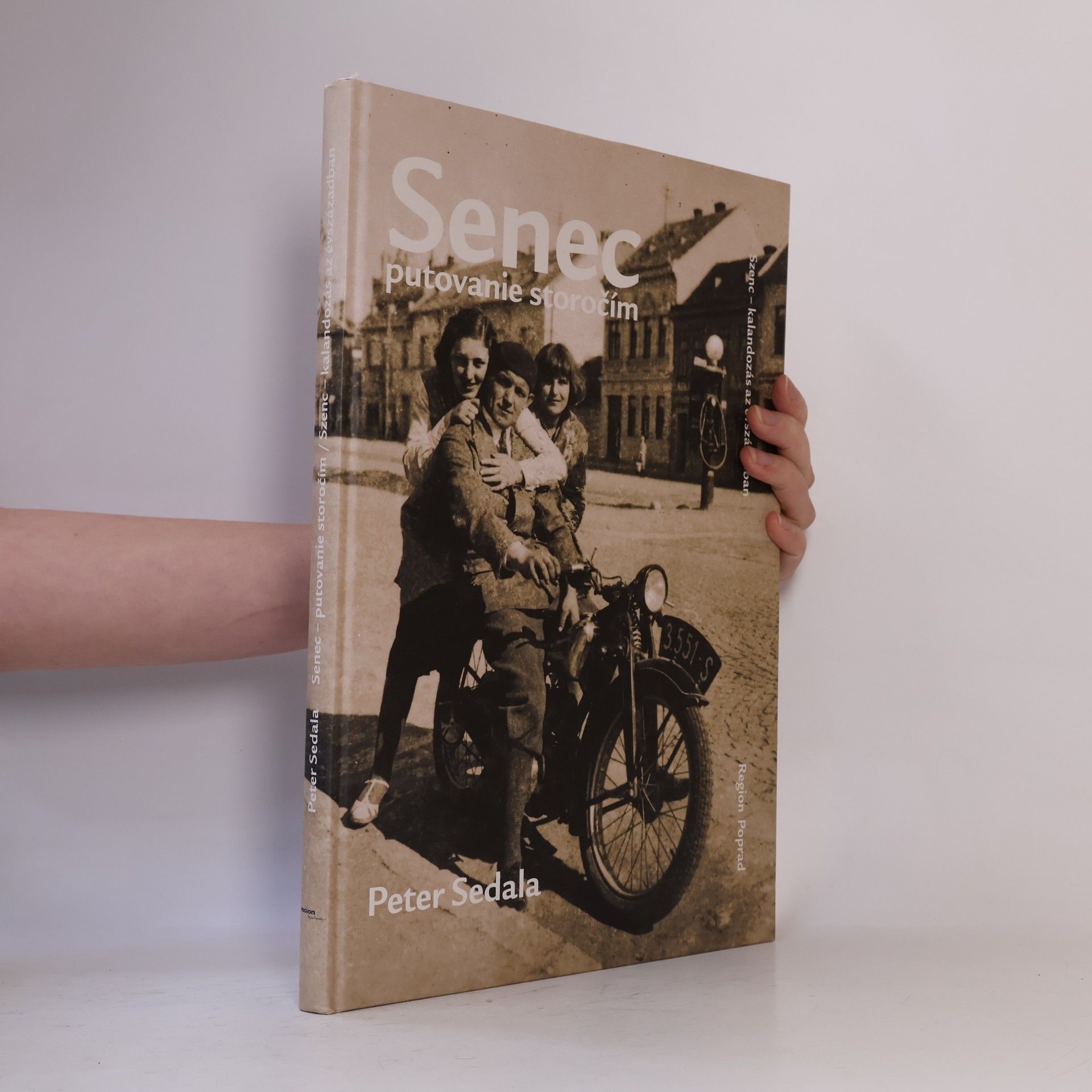 Peter Sedala Senec - putovanie storočím = Szenc - kalandozás az évszázadban