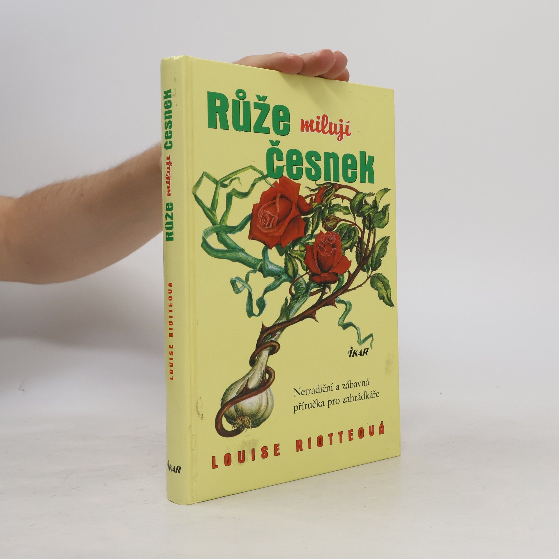 Louise Riotte Růže milují česnek