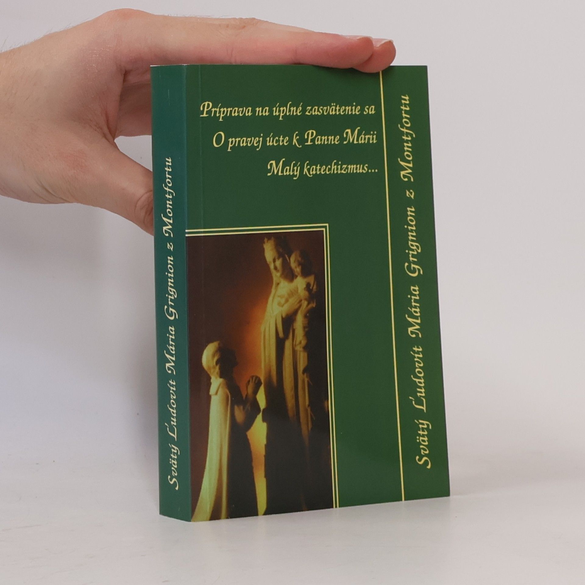 Kolektiv autorů Príprava na úplné zasvätenie sa: O pravej úcte k Panne Márii
