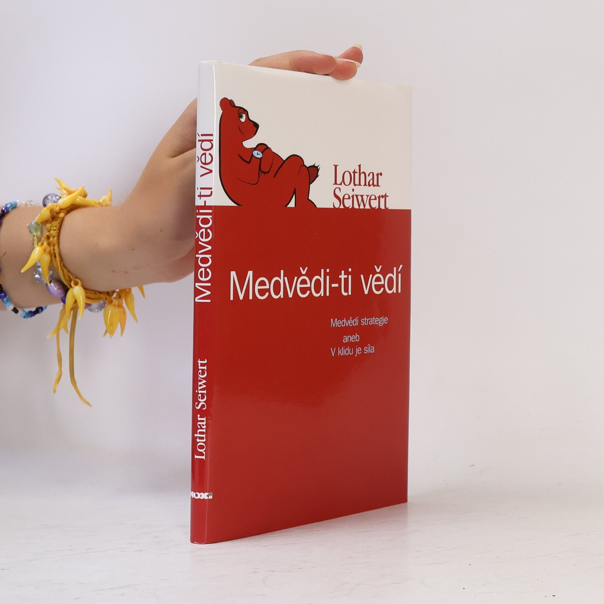 Lothar Seiwert Medvědi - ti vědí : medvědí strategie, aneb, V klidu je síla