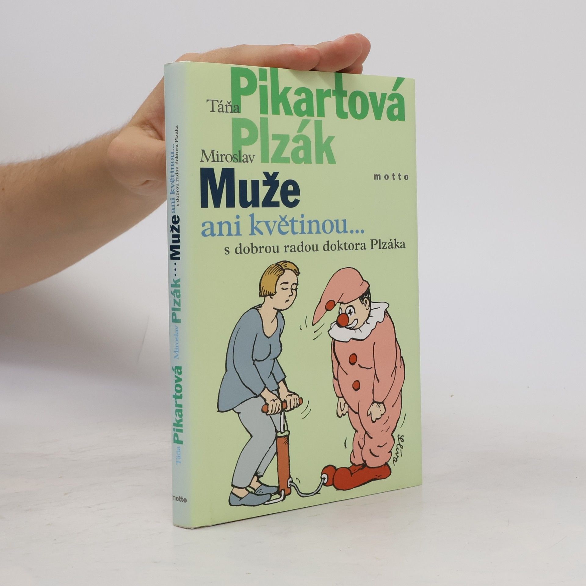 Táňa Pikartová Muže ani květinou... s dobrou radou doktora Plzáka