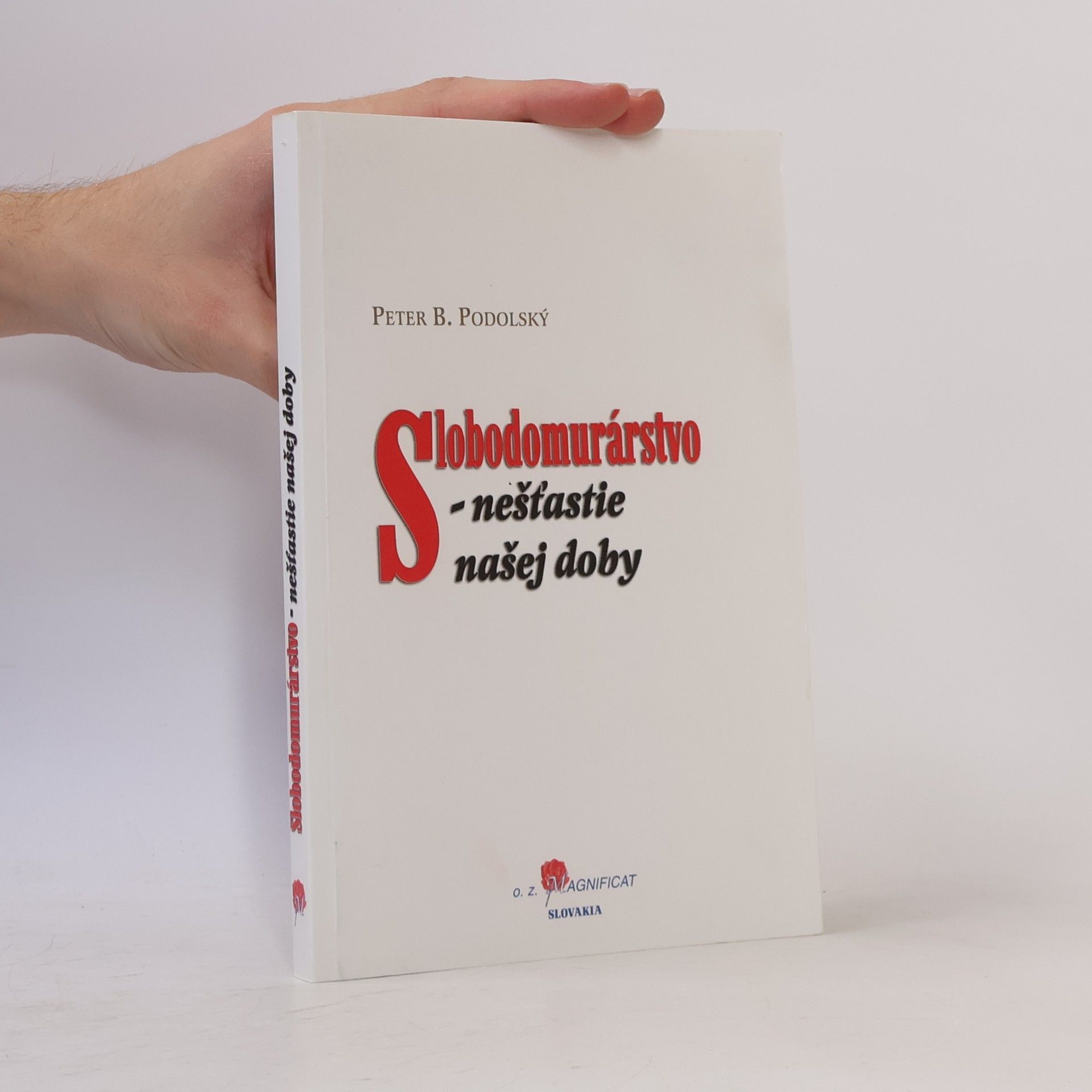 Peter B. Podolský Slobodomurárstvo - nešťastie našej doby