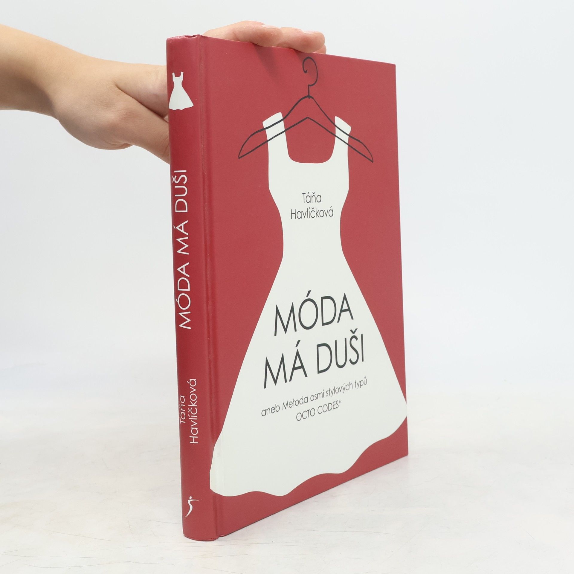 Táňa Havlíčková Móda má duši, aneb, Metoda osmi stylových typů Octo Codes®
