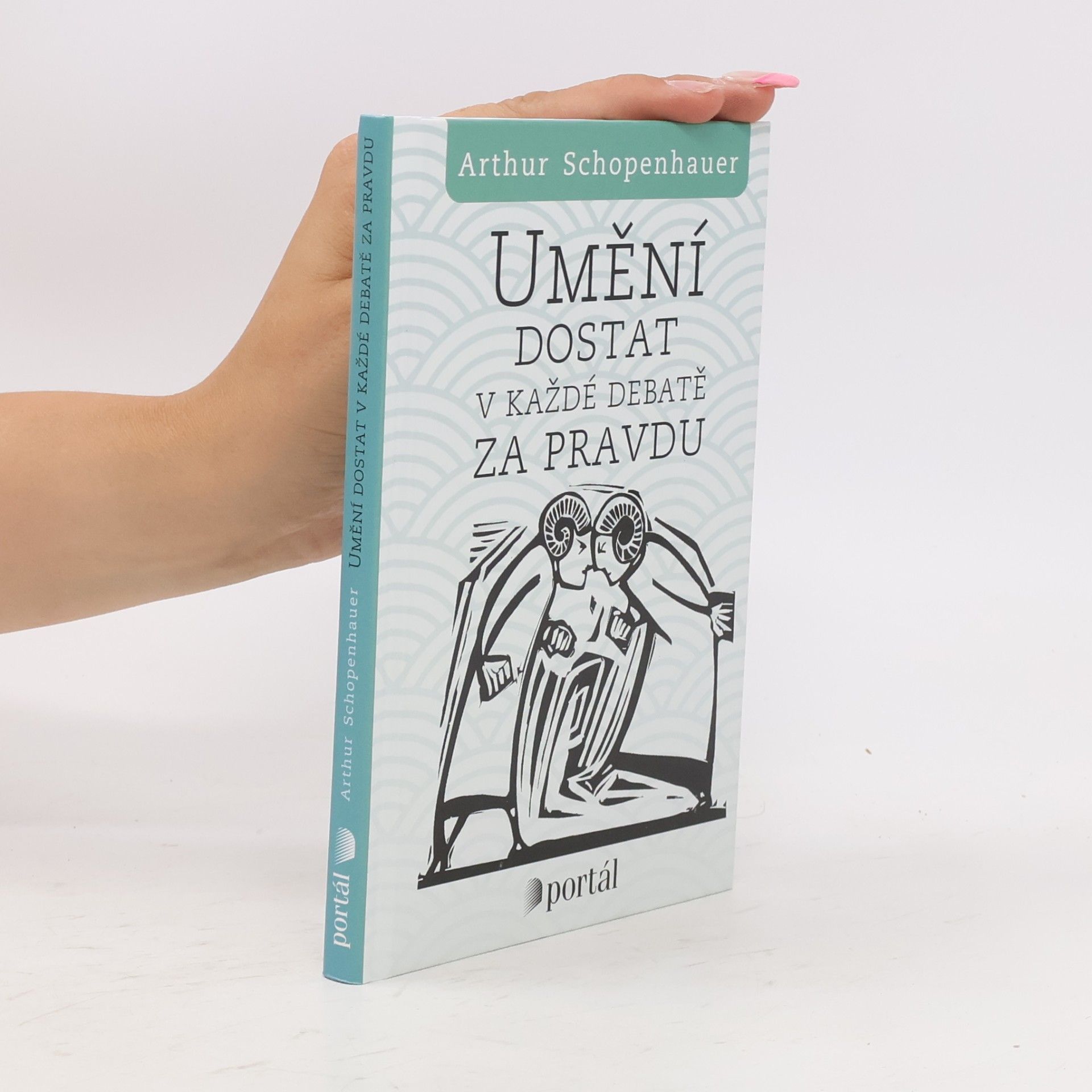 Arthur Schopenhauer Umění dostat v každé debatě za pravdu